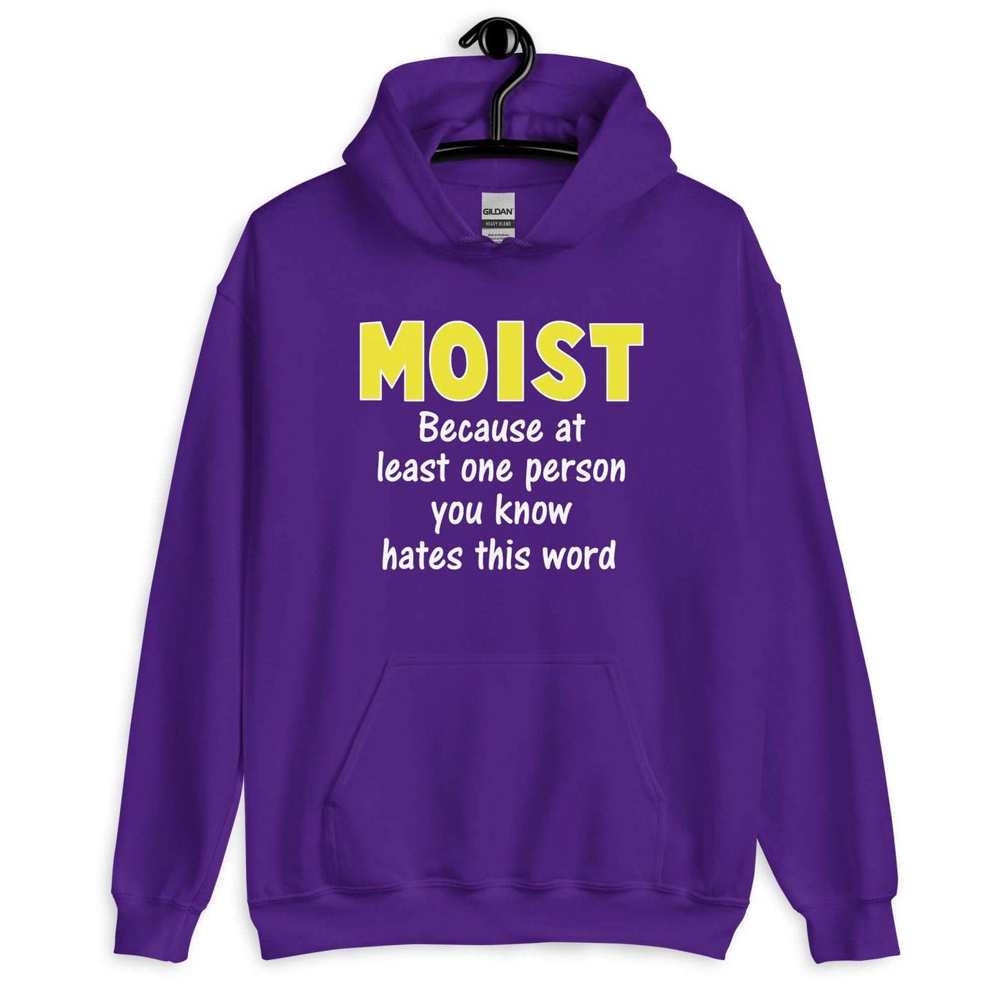 Purple hoodie sweatshirt with the word Moist printed in large yellow bold font. In smaller font under the word moist is the phrase Because at least one person you know hates this word.