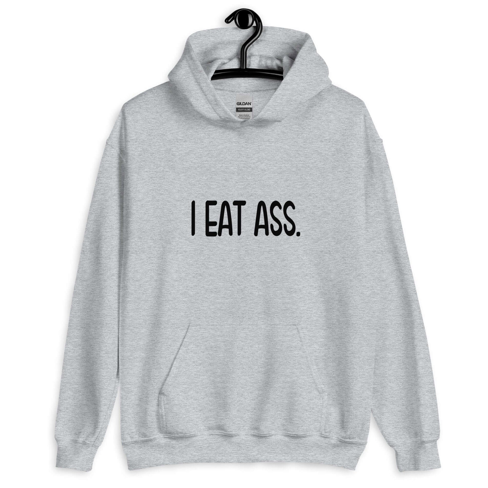 Sport grey hoodie sweatshirt with the phrase I eat ass printed on the front.