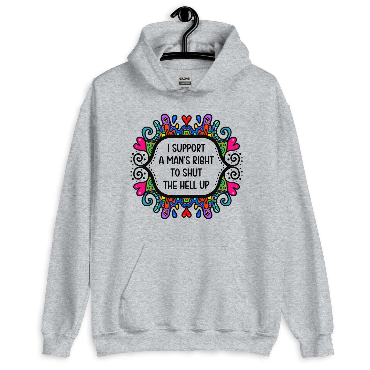 Sport grey hoodie sweatshirt with a colorful doodle graphic and the words I support a man's right to shut the hell up printed on the front.
