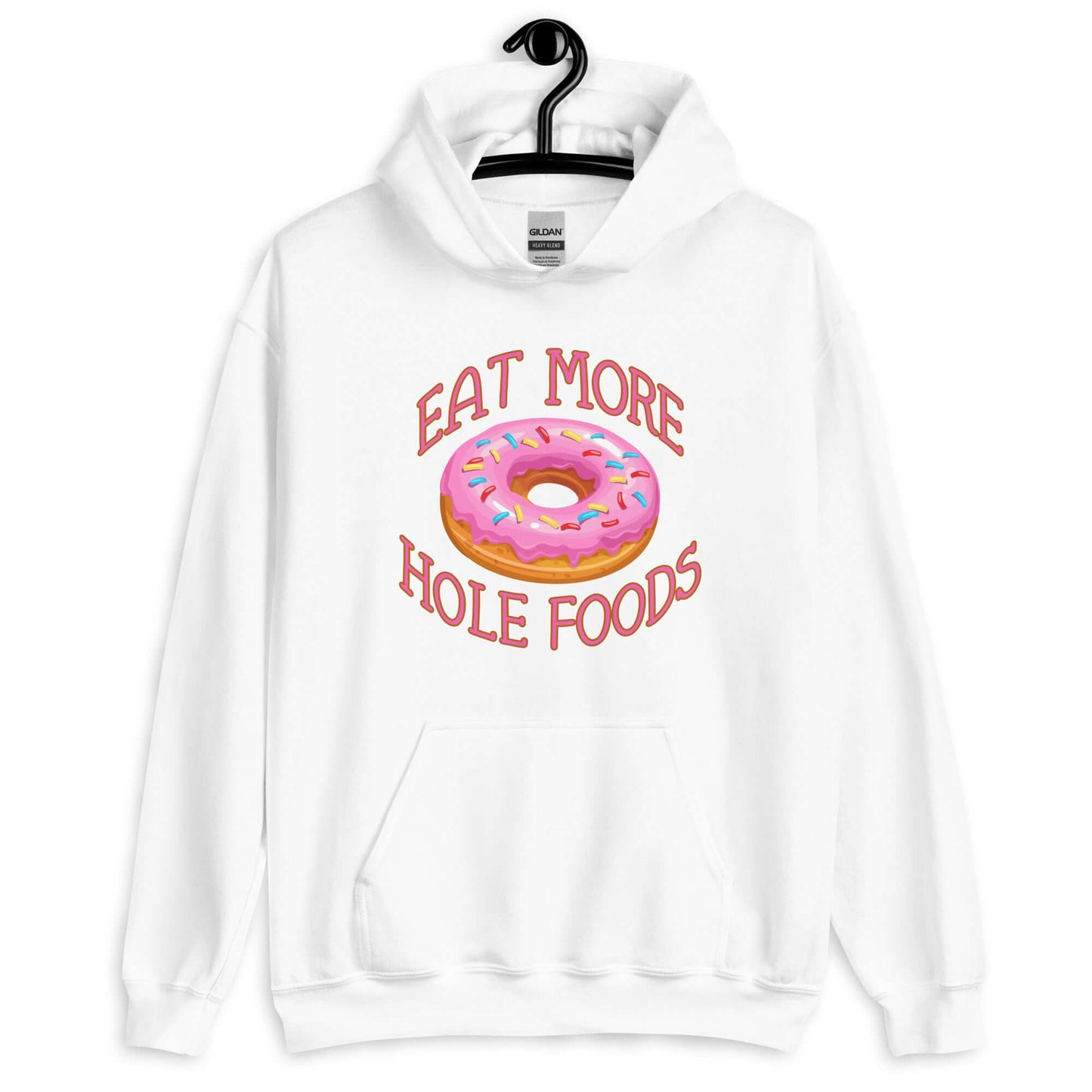 White hoodie sweatshirt with an image of a donut with pink icing and sprinkles and the words Eat more hole foods printed on the front.