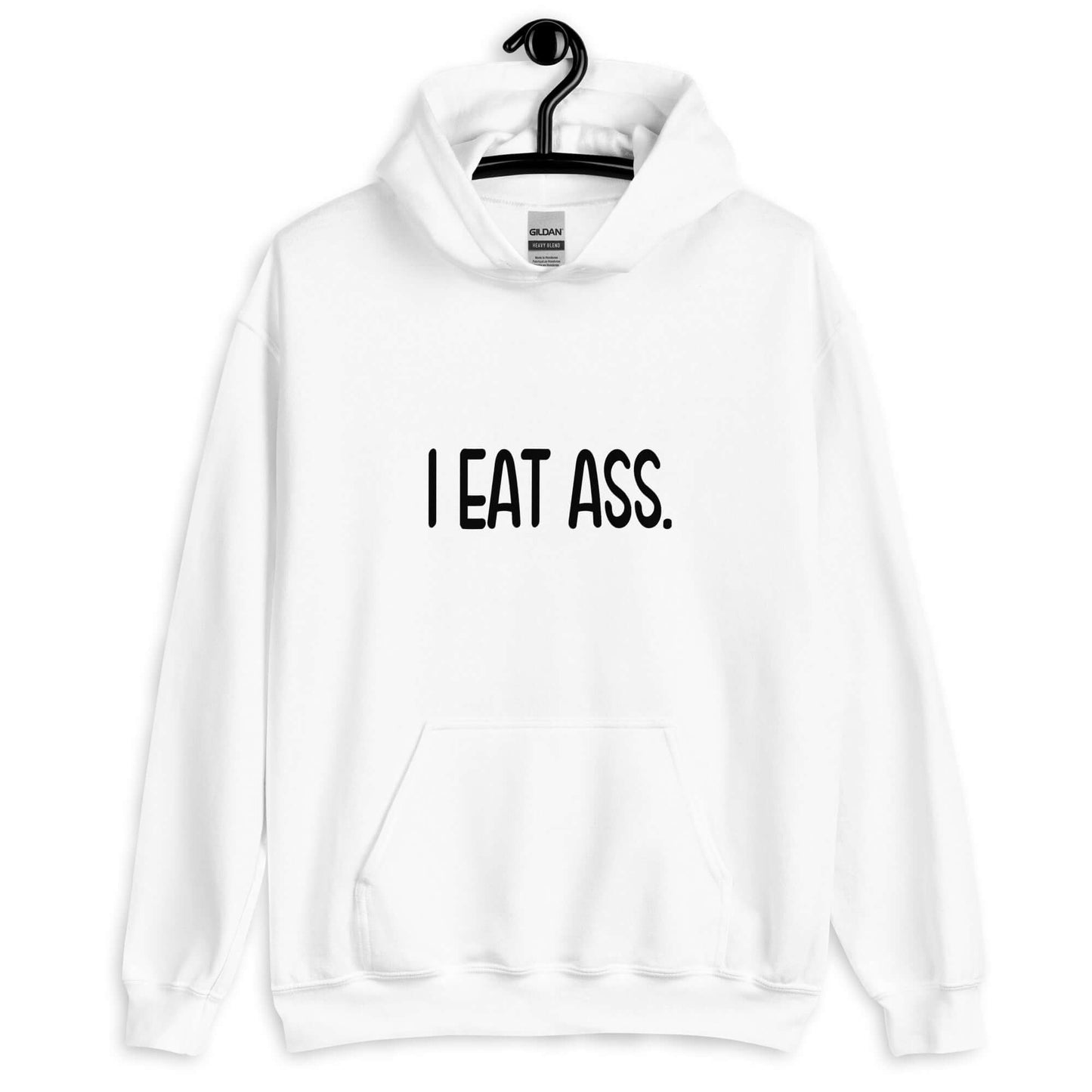 White hoodie sweatshirt with the phrase I eat ass printed on the front.