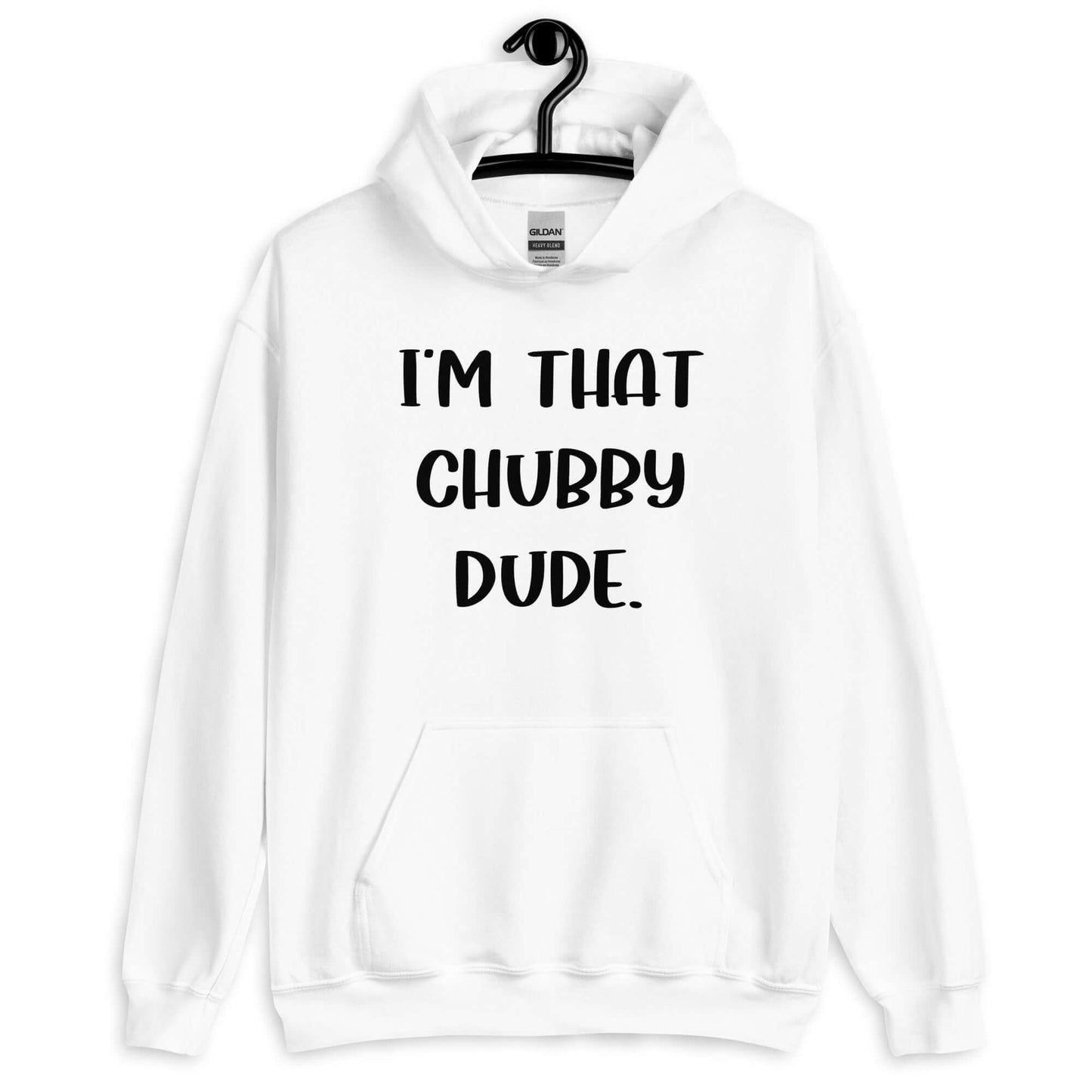 White hoodie sweatshirt with the phrase I'm that chubby dude printed on the front.