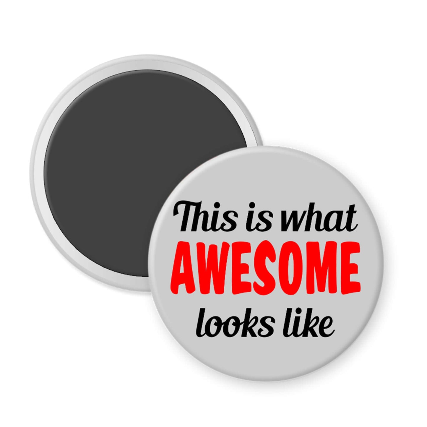 Round magnet with text 'This is what AWESOME looks like' on a white background