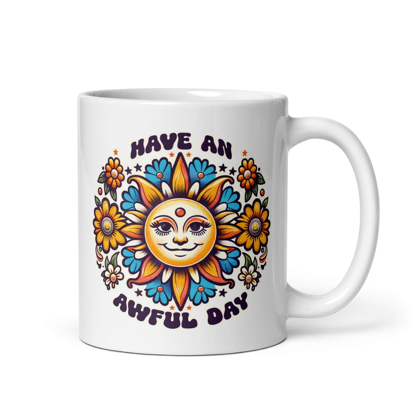 White ceramic coffee mug with a sun graphic and the phrase Have an awful day printed on both sides of the mug.