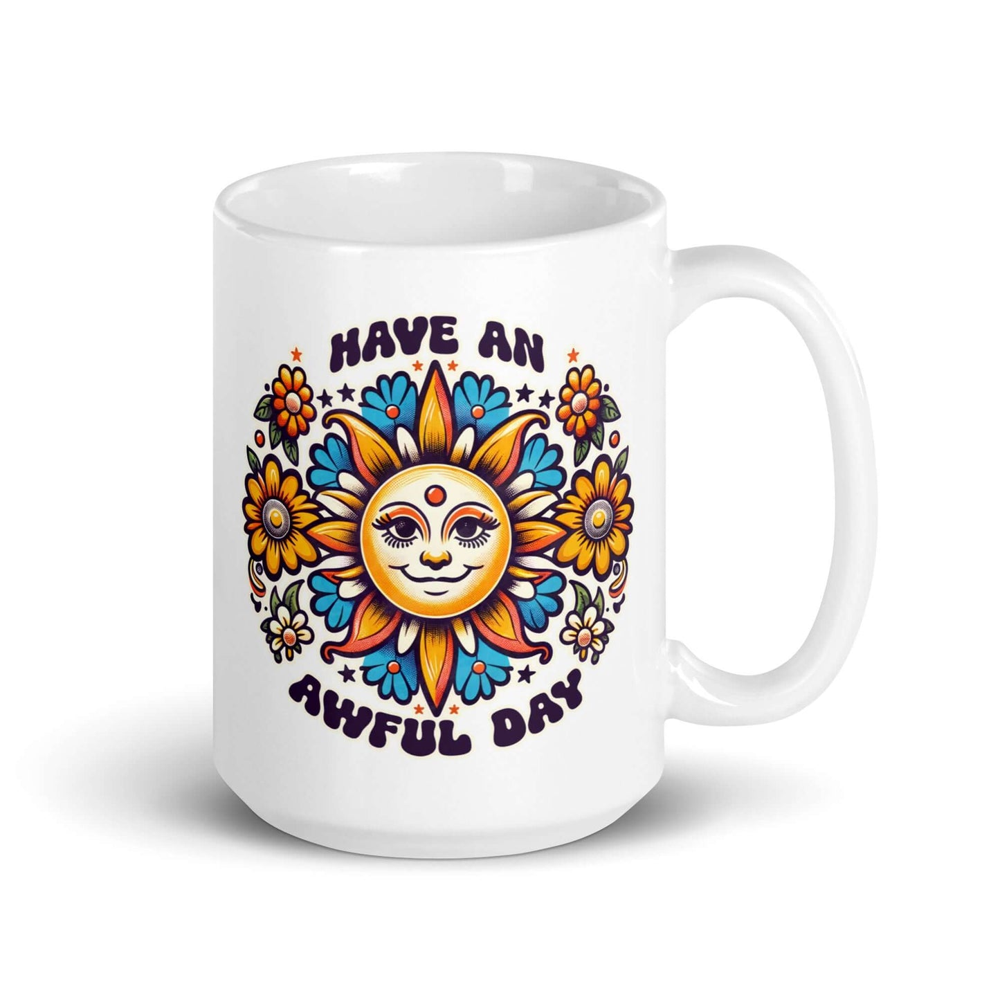 White ceramic coffee mug with a sun graphic and the phrase Have an awful day printed on both sides of the mug.