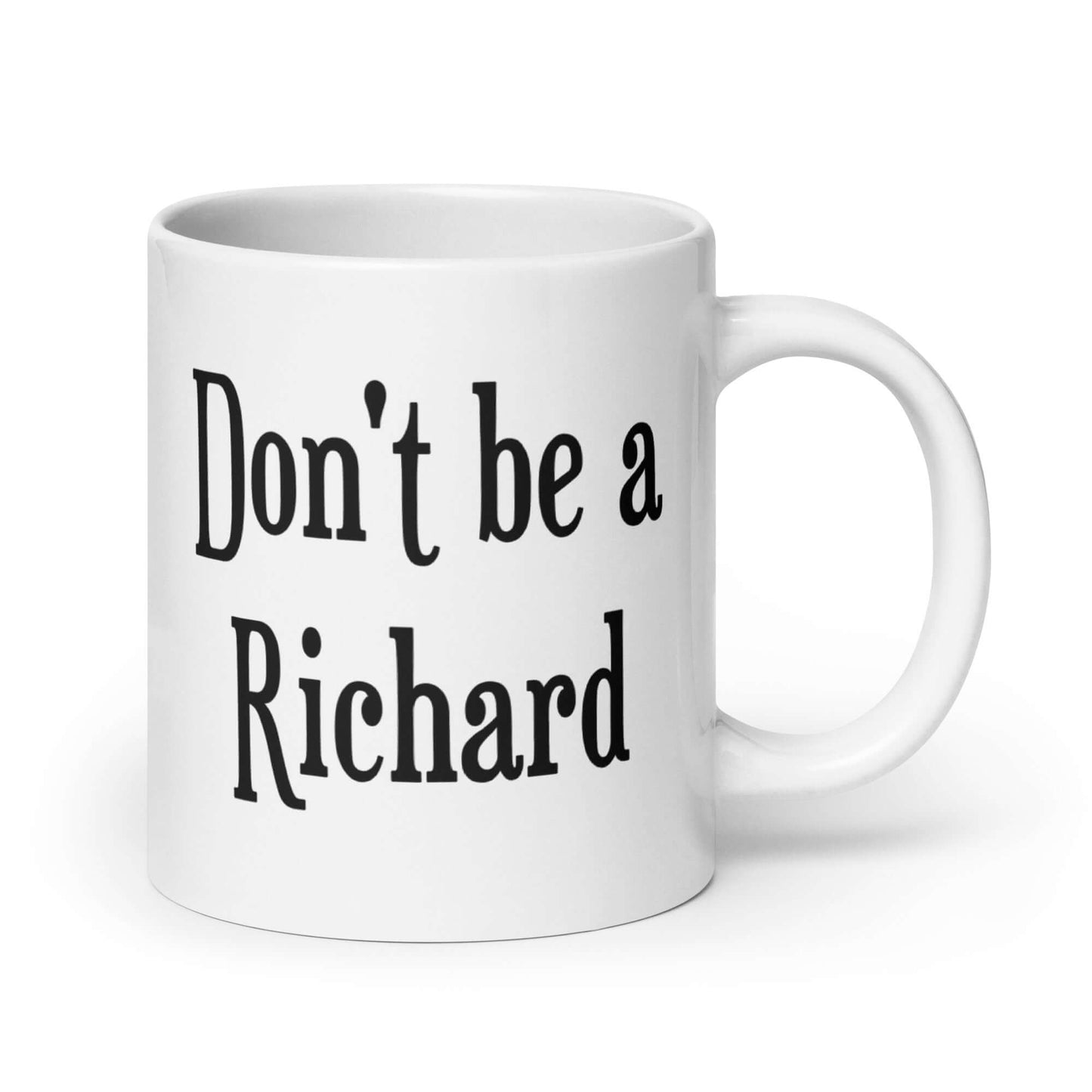 Don't be a dick Richard name joke Mug