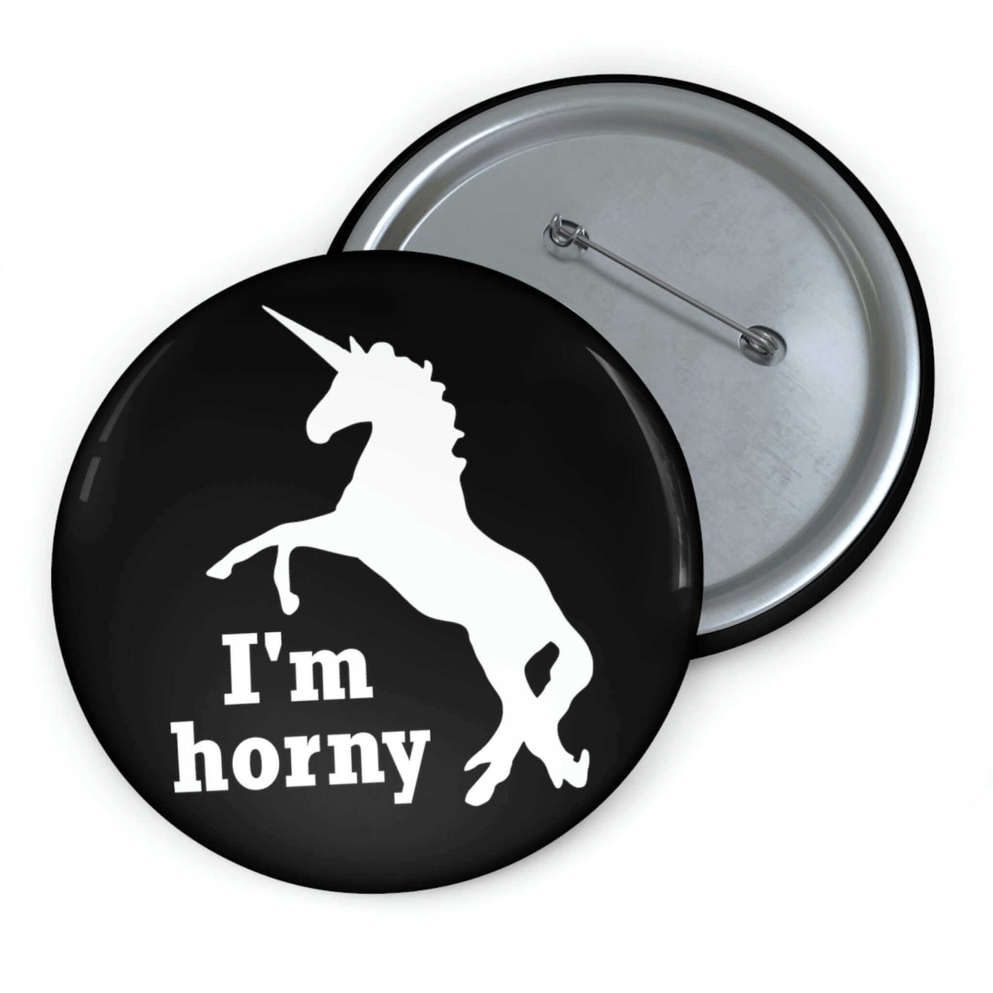 Funny pun pin-back button with silhouette image of a unicorn with the words I'm horny.