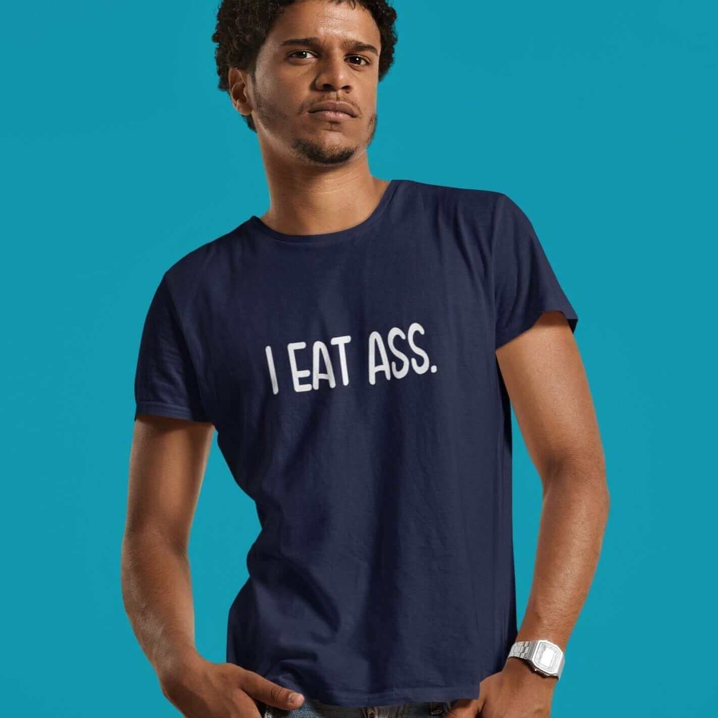 I eat ass anal rimming T-shirt