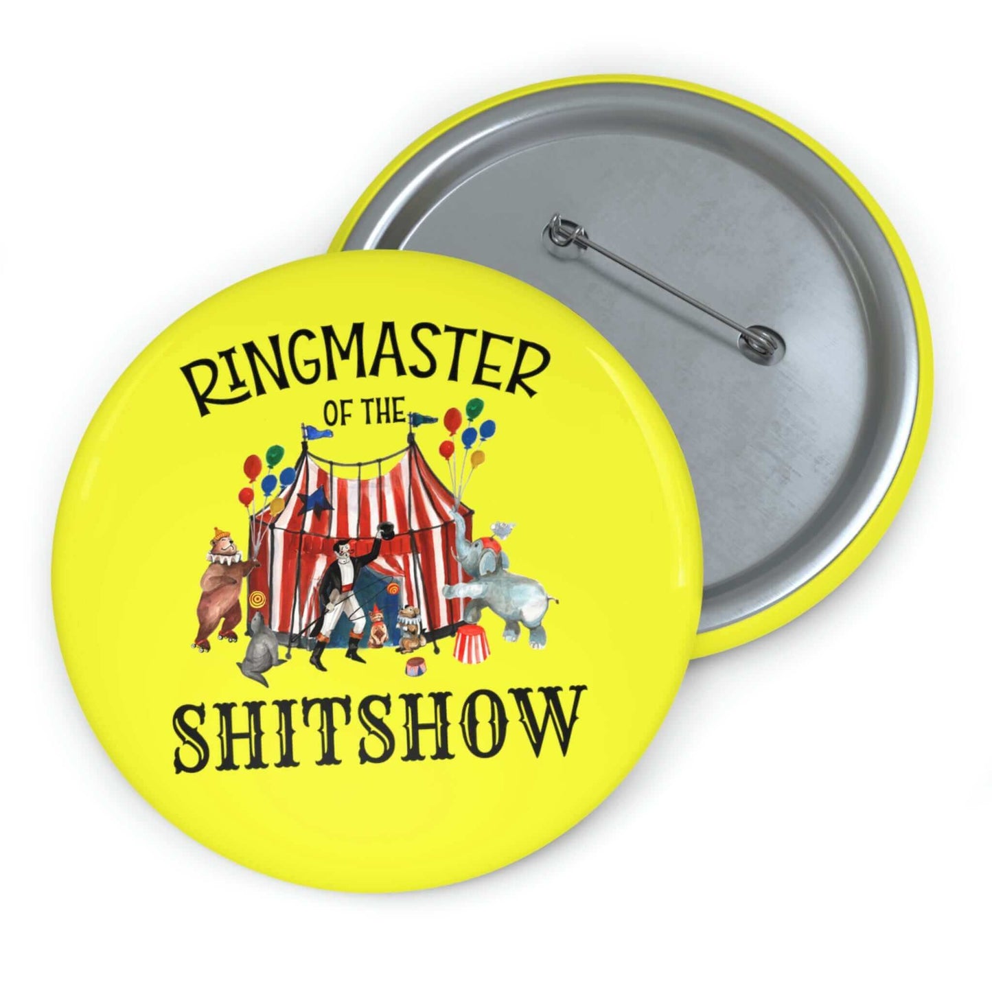Ringmaster of the shitshow circus pinback button