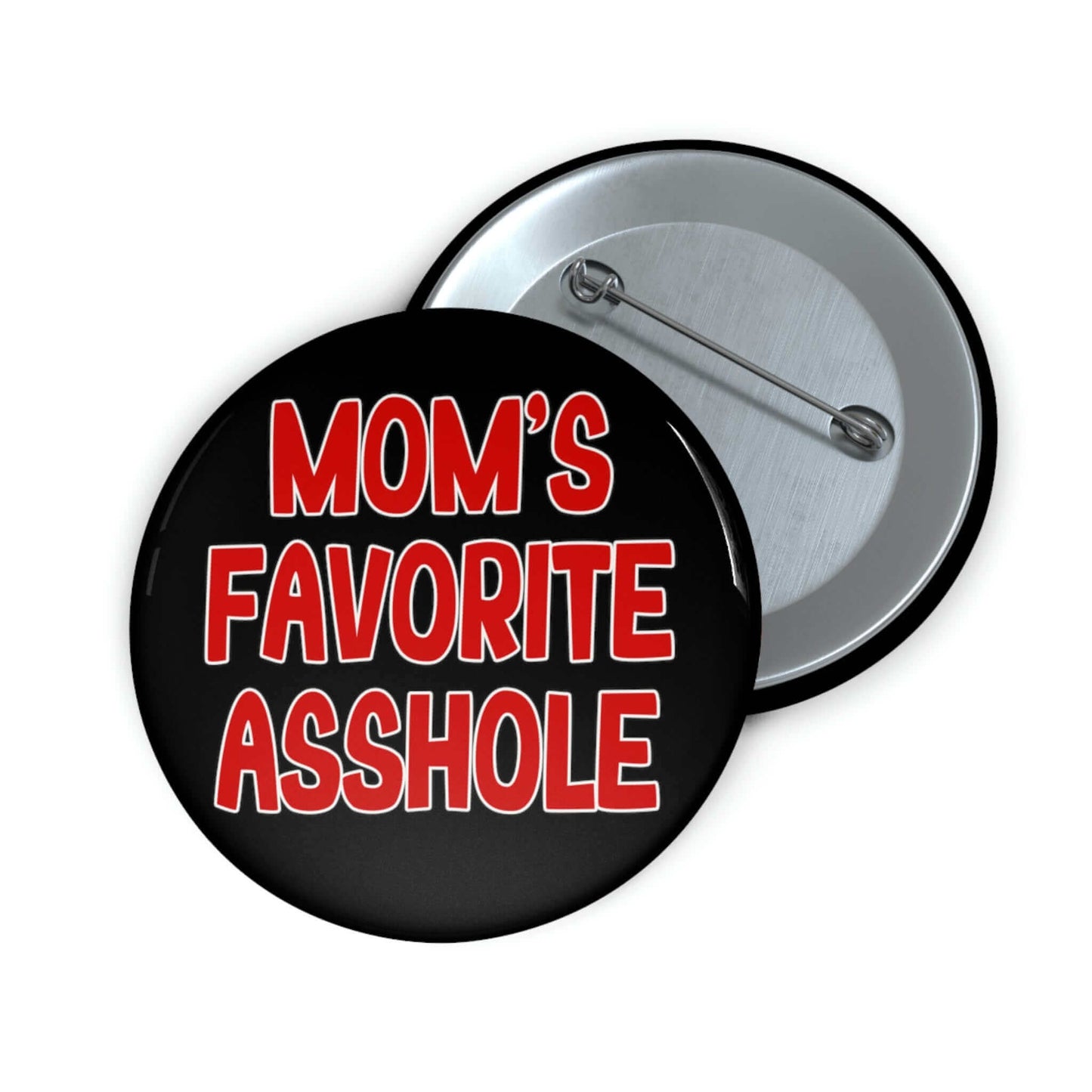 Mom's favorite A hole pinback button