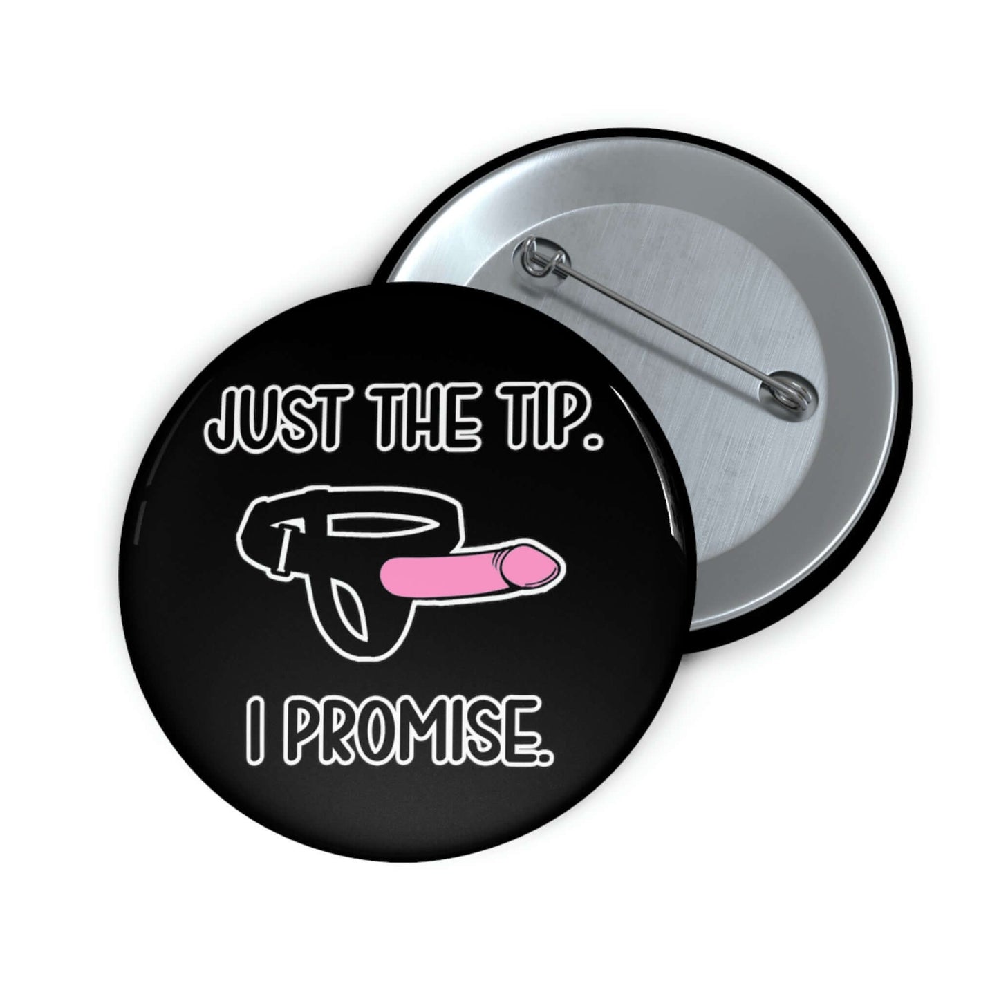 Just the tip. I promise pinback button