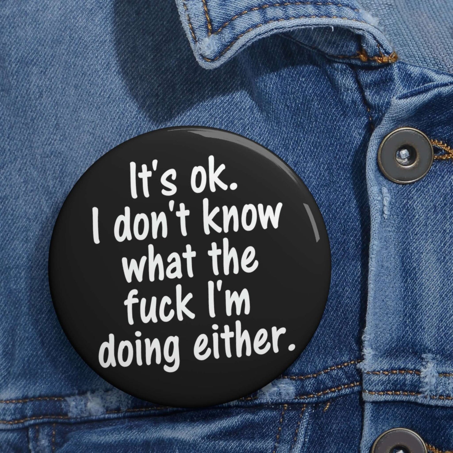 It's ok, I don't know WTF I'm doing either pin button