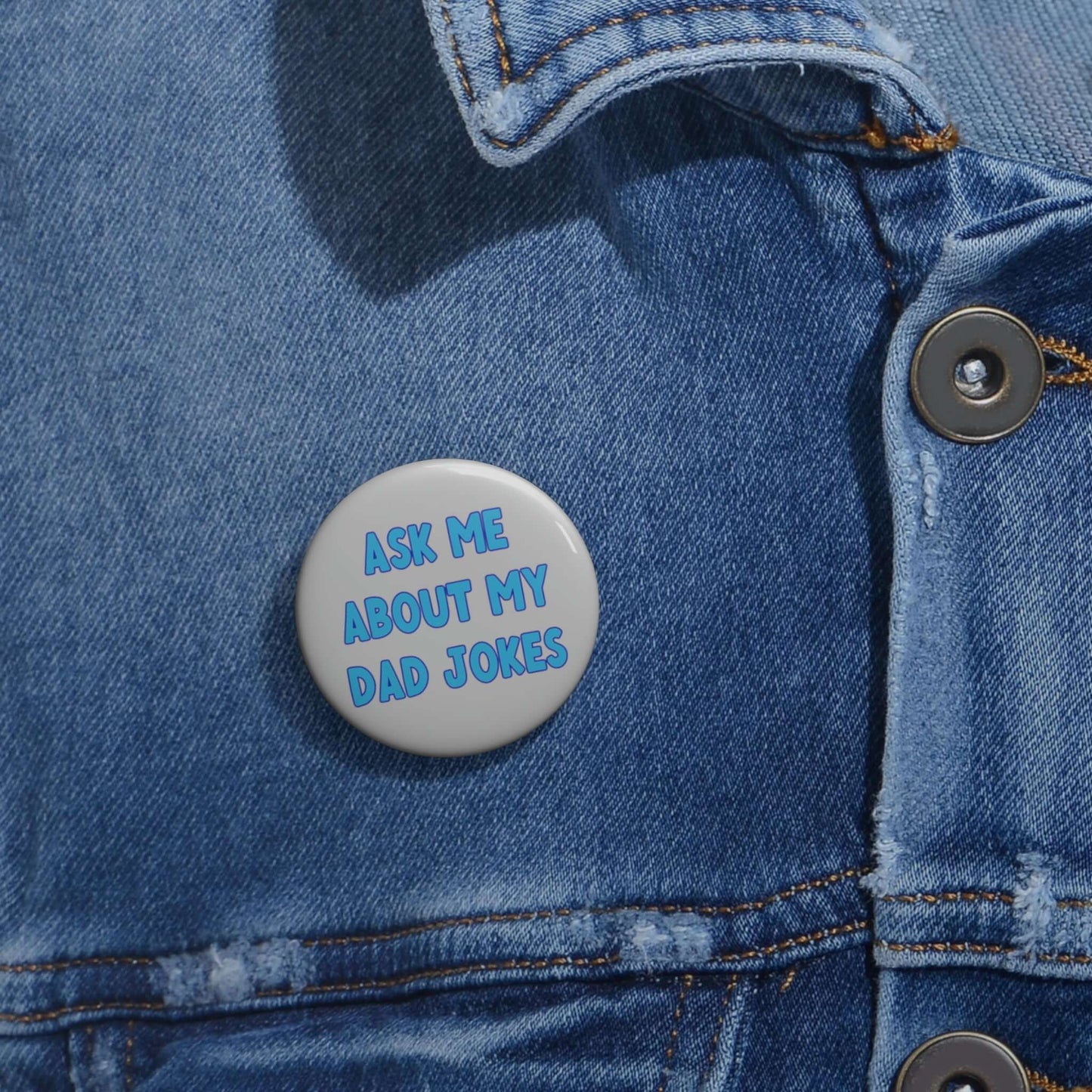 Ask me about my Dad jokes funny pinback button