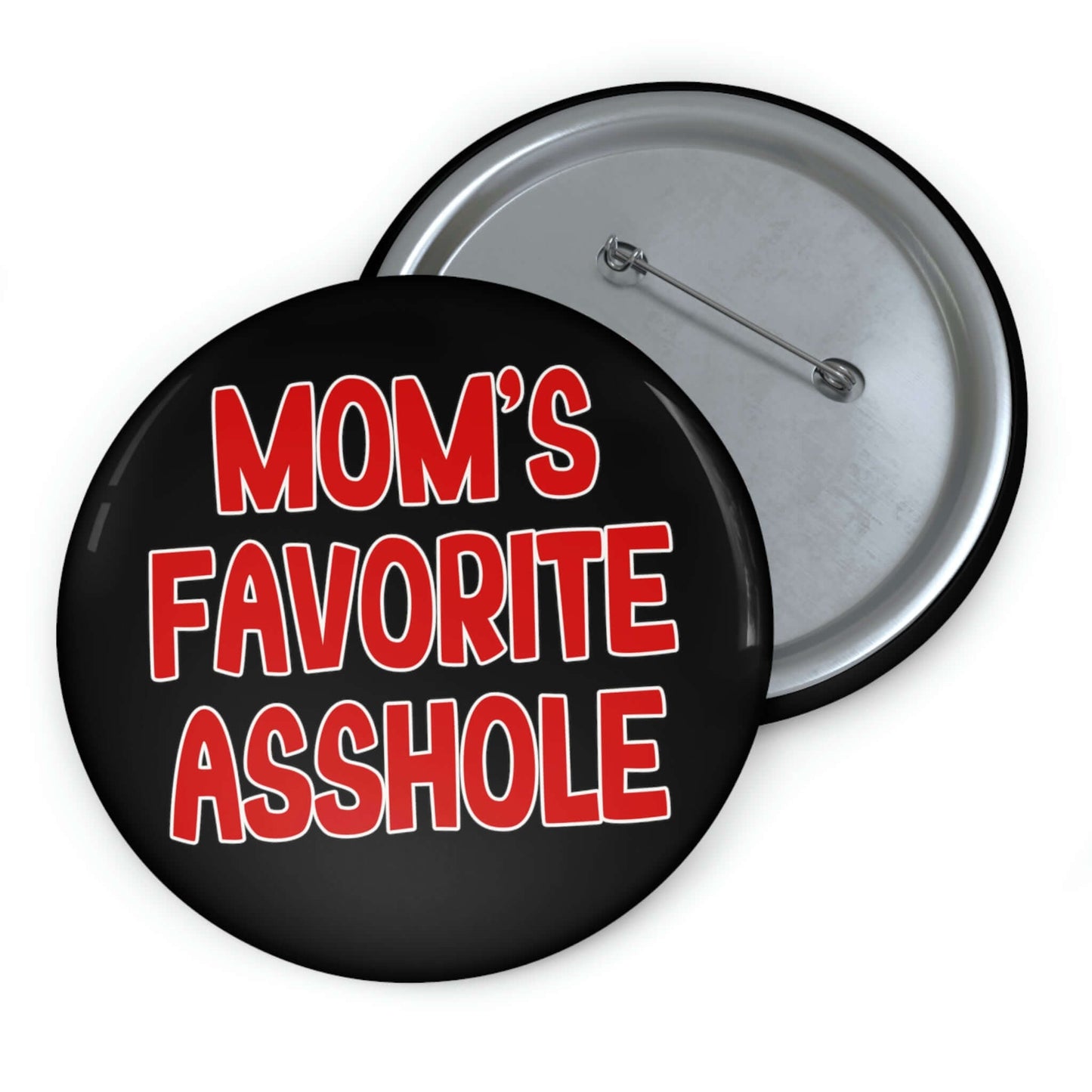 Mom's favorite A hole pinback button