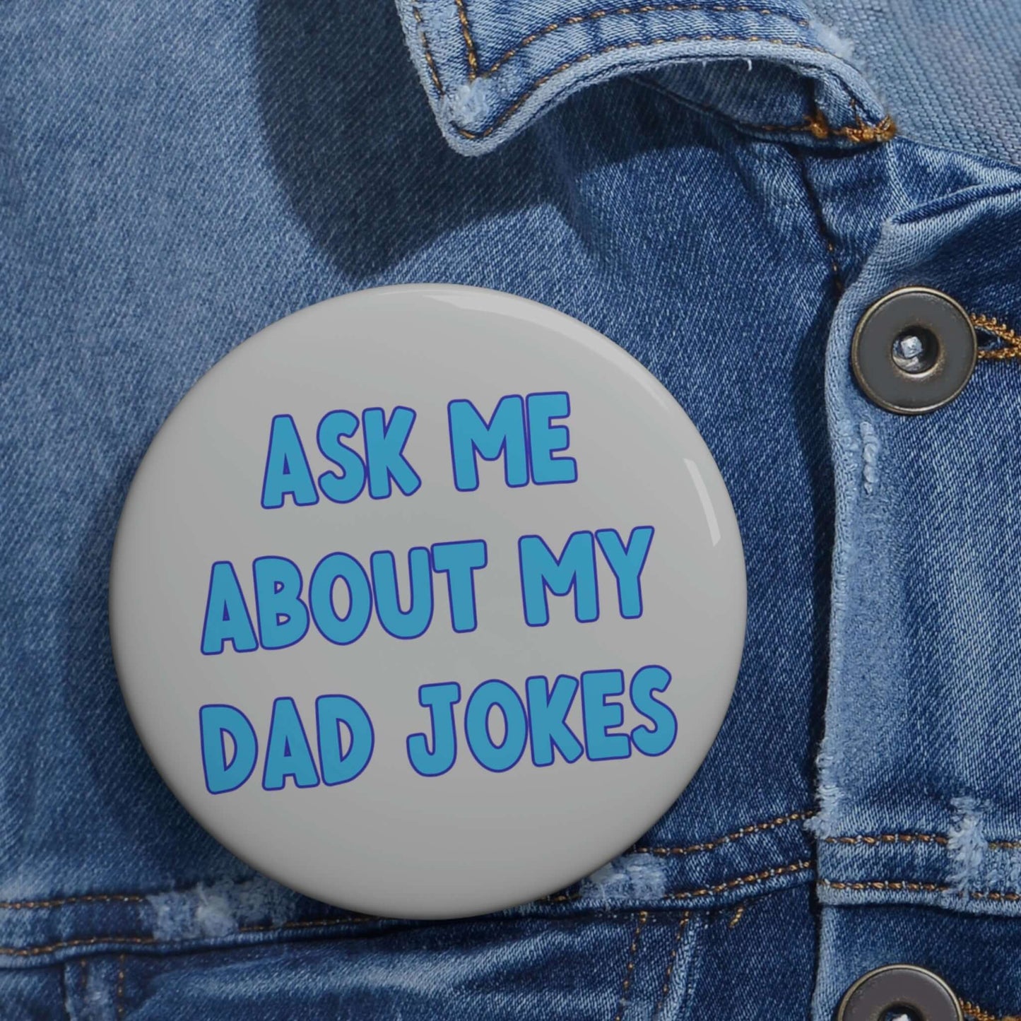 Ask me about my Dad jokes funny pinback button