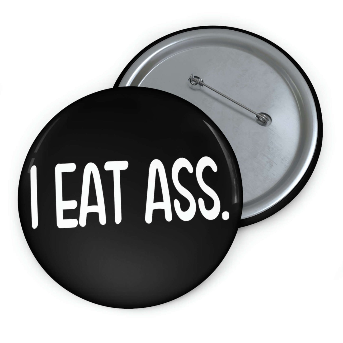 I eat ass pin-back button