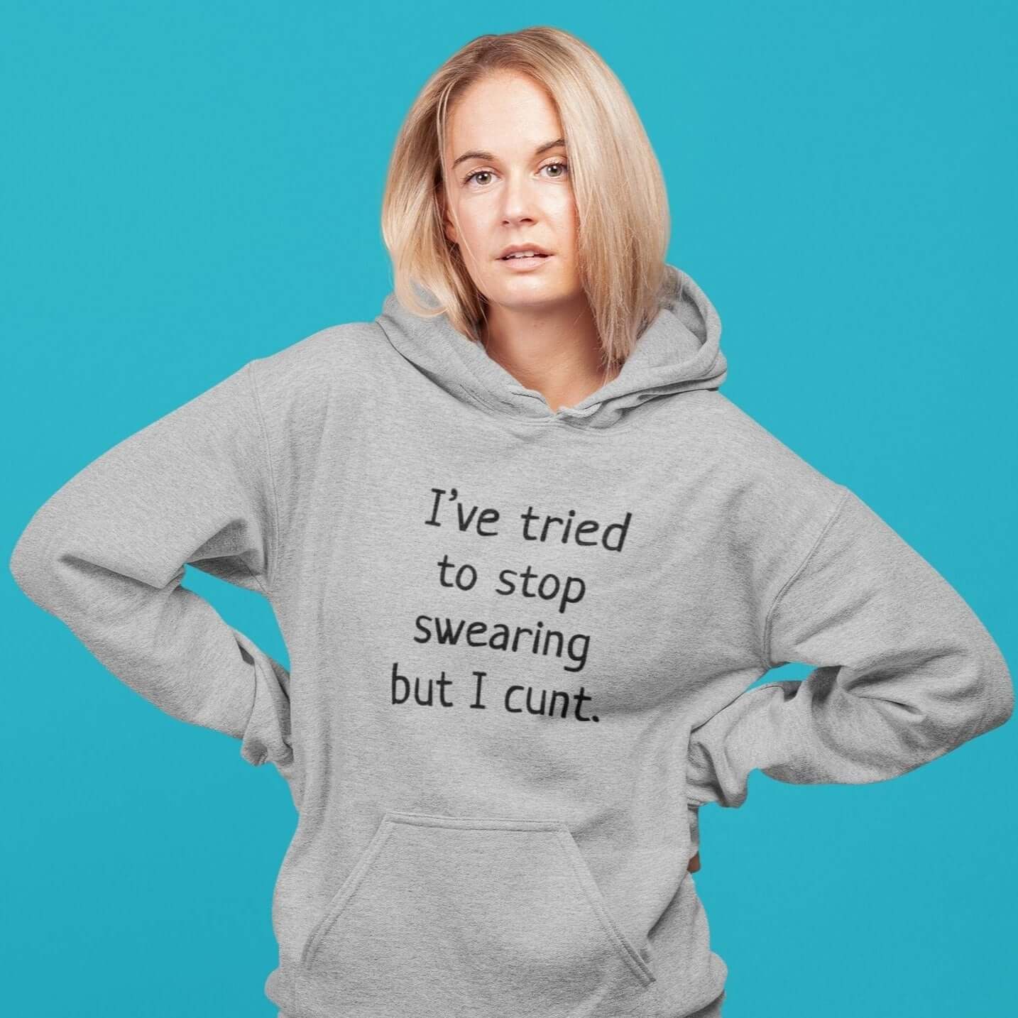 I've tried to stop swearing but I cunt the C word inappropriate unisex Hoodie