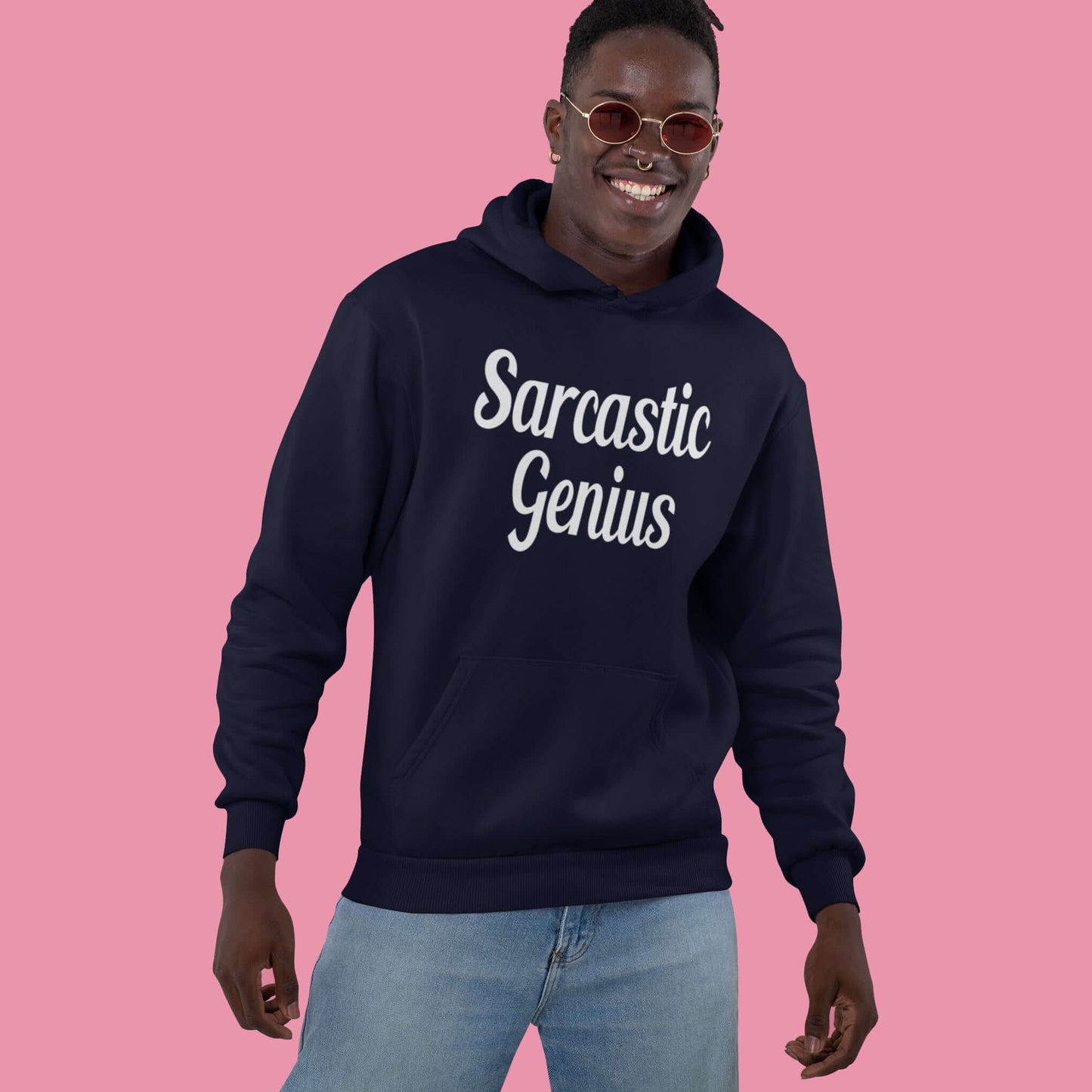Man wearing navy blue hoodie sweatshirt with the words Sarcastic Genius printed on the front.
