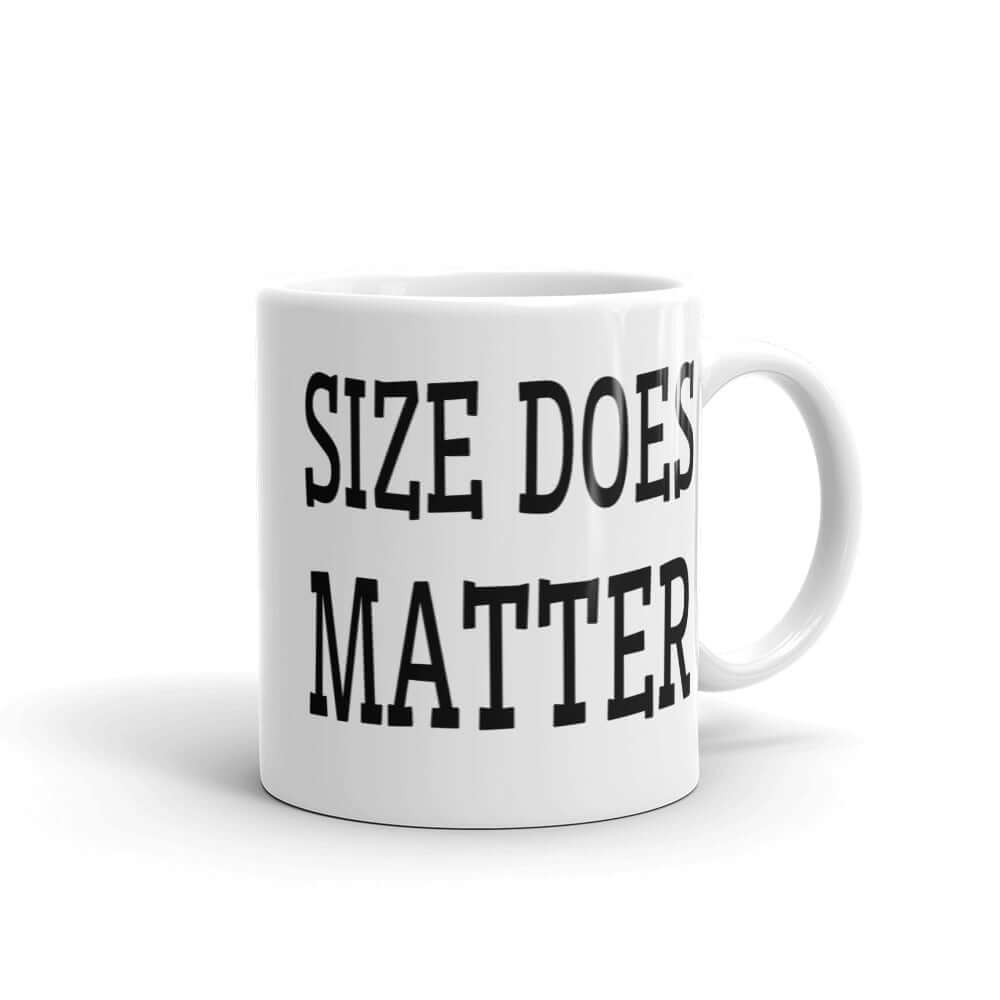 Size does matter ceramic mug