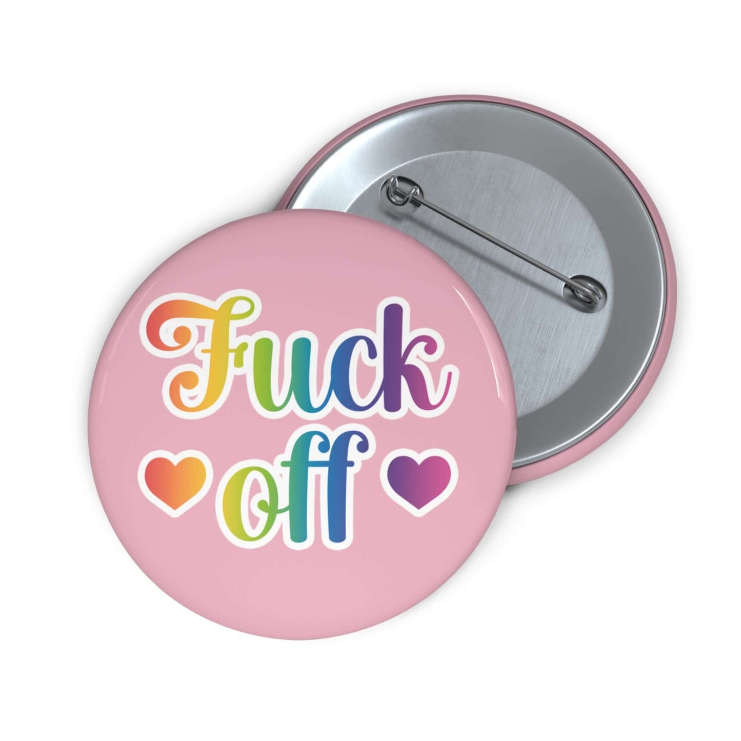 Fuck off rainbow font 80's style pinback button with pink background.