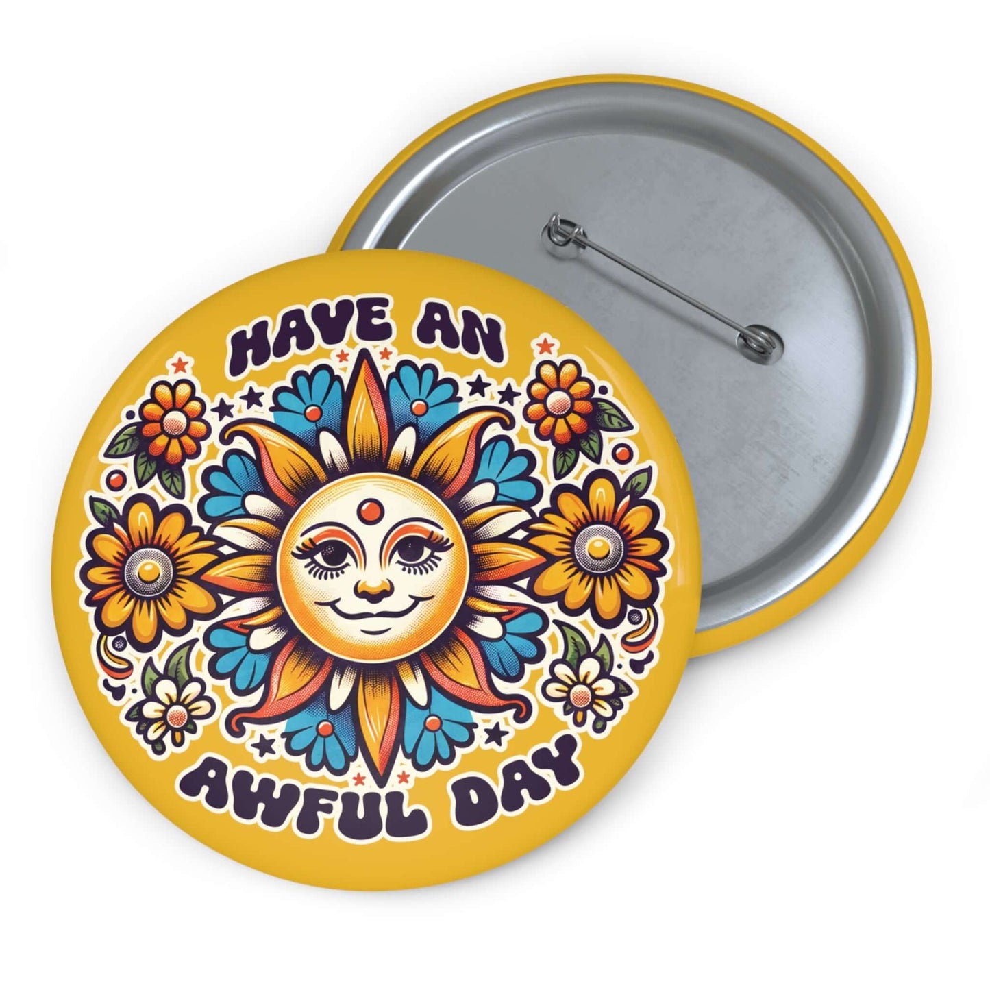 Yellow pinback button with a sun graphic and the phrase Have an awful day.