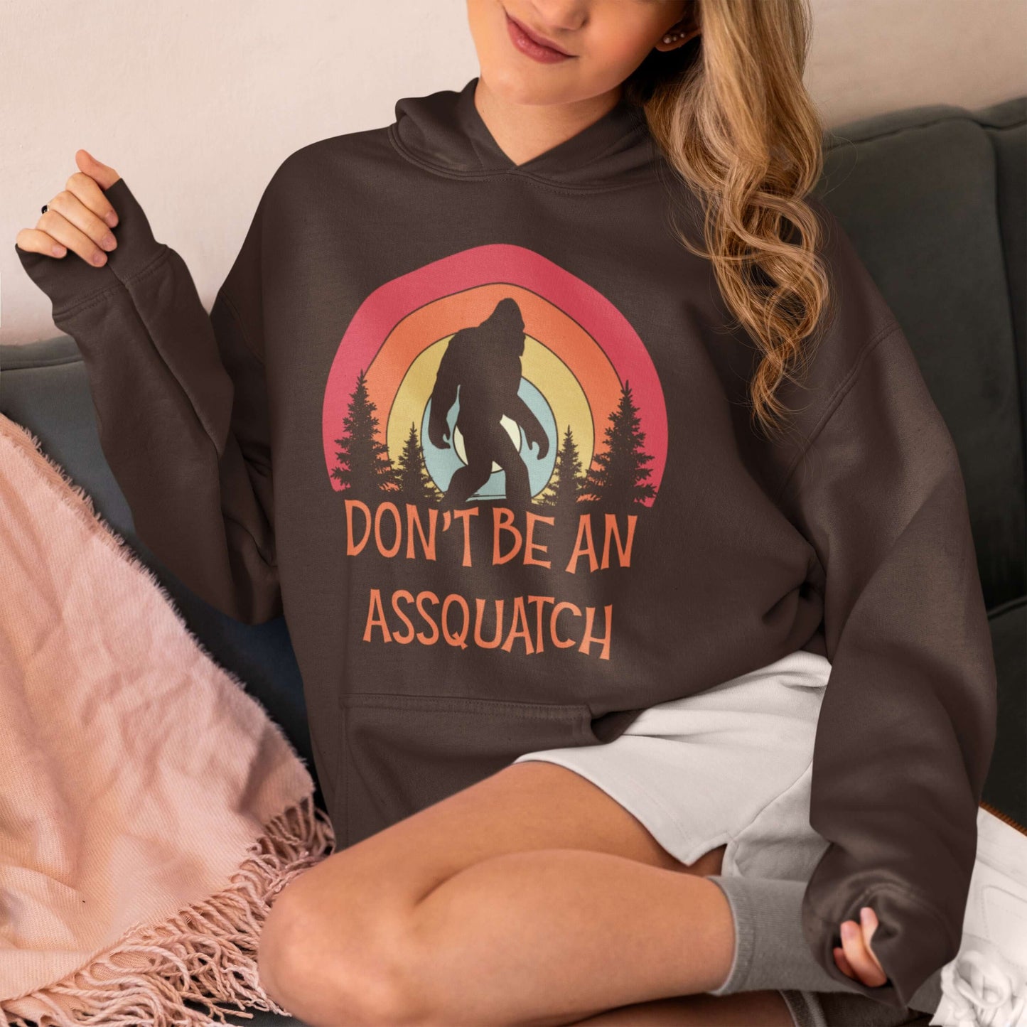 Don't be a sasquatch hoodie sweatshirt