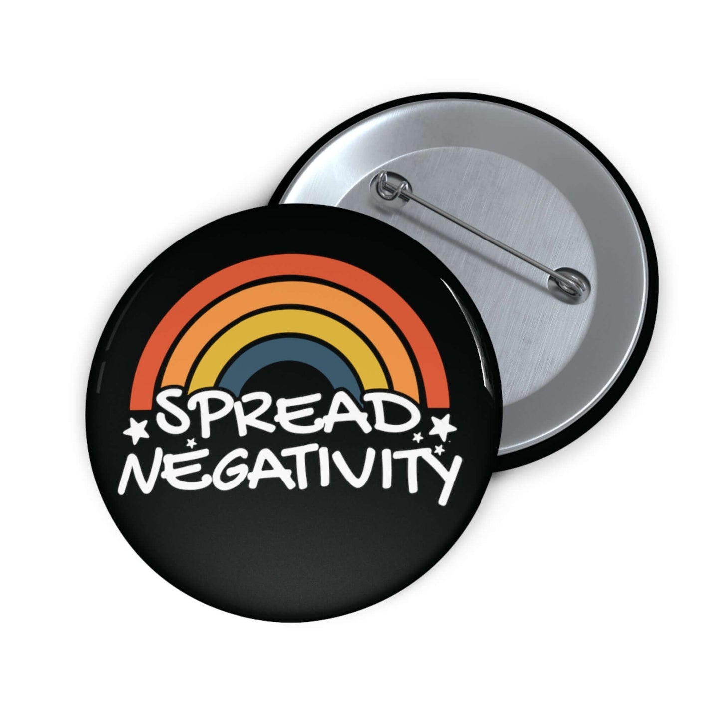 Black pinback button with a rainbow and the words Spread negativity.