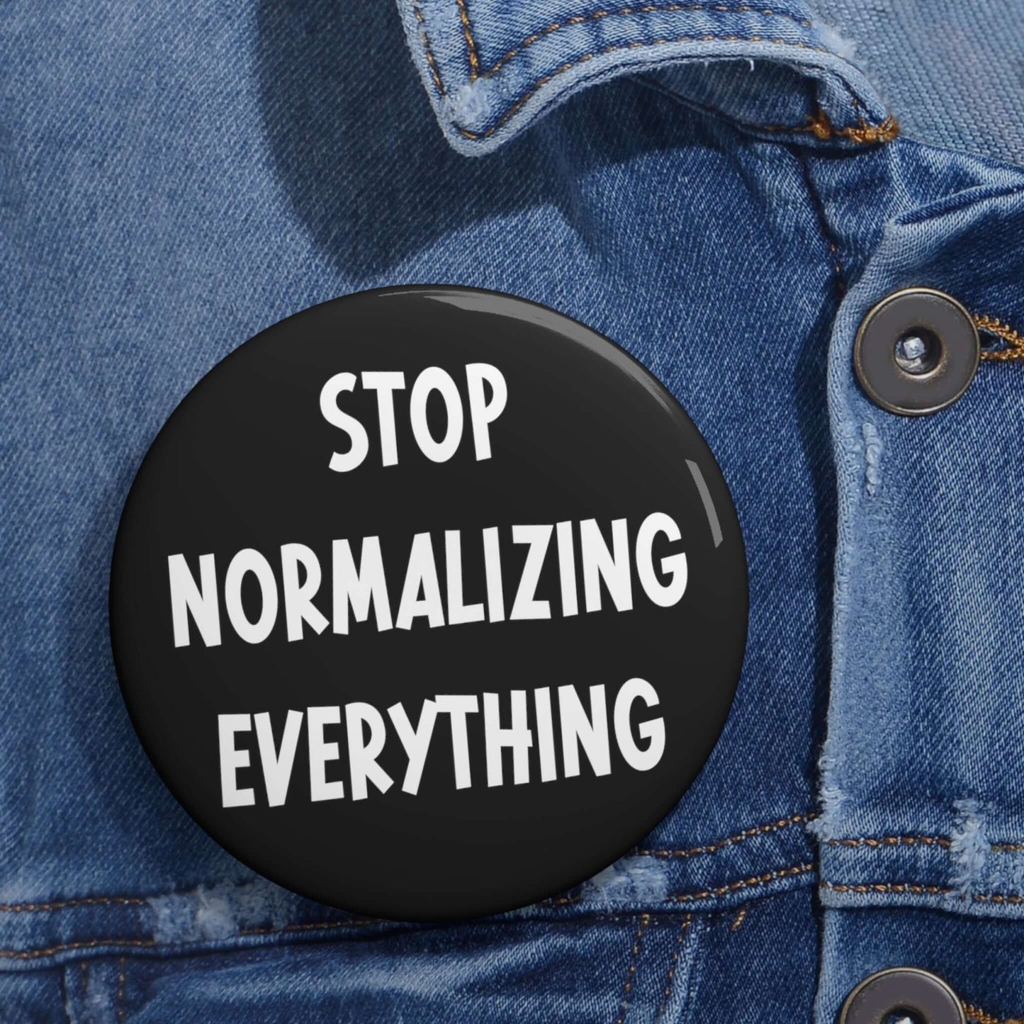 Stop normalizing everything pin-back button.