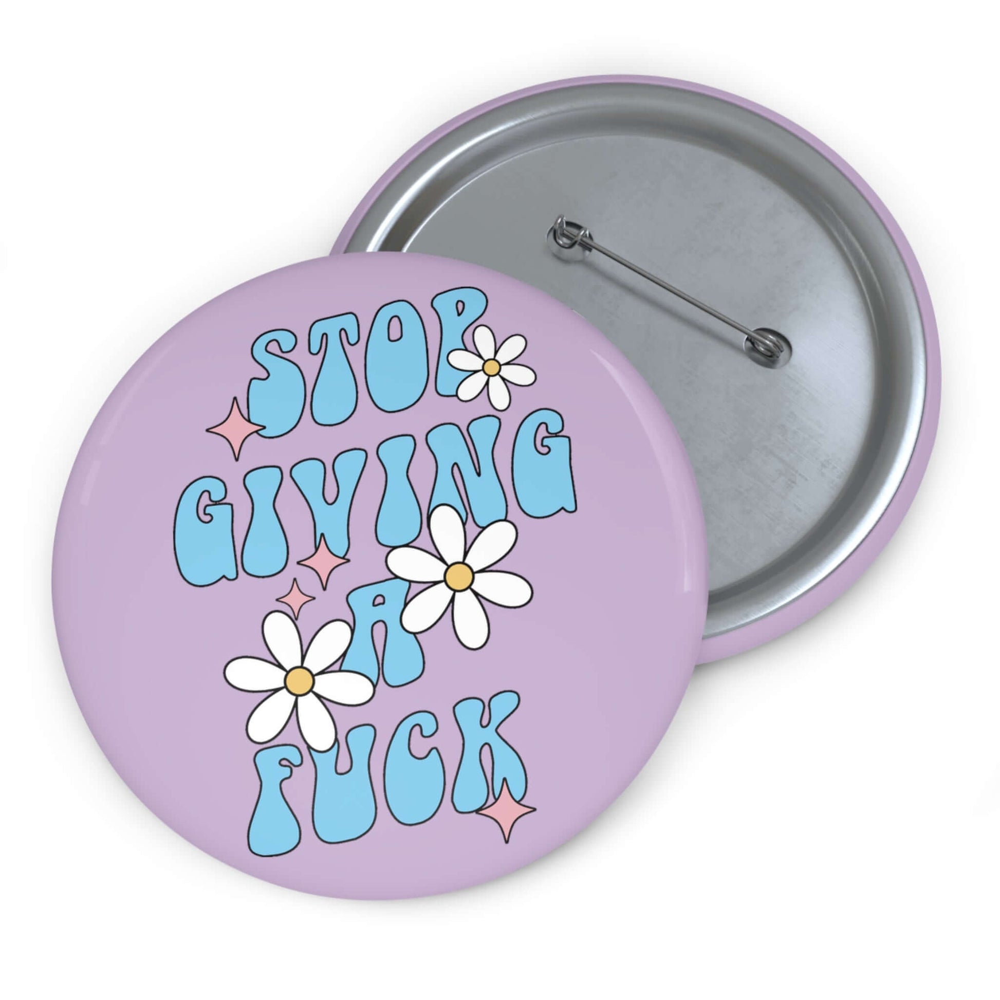 Pinback button that says stop giving a fuck with cute daisy flowers.