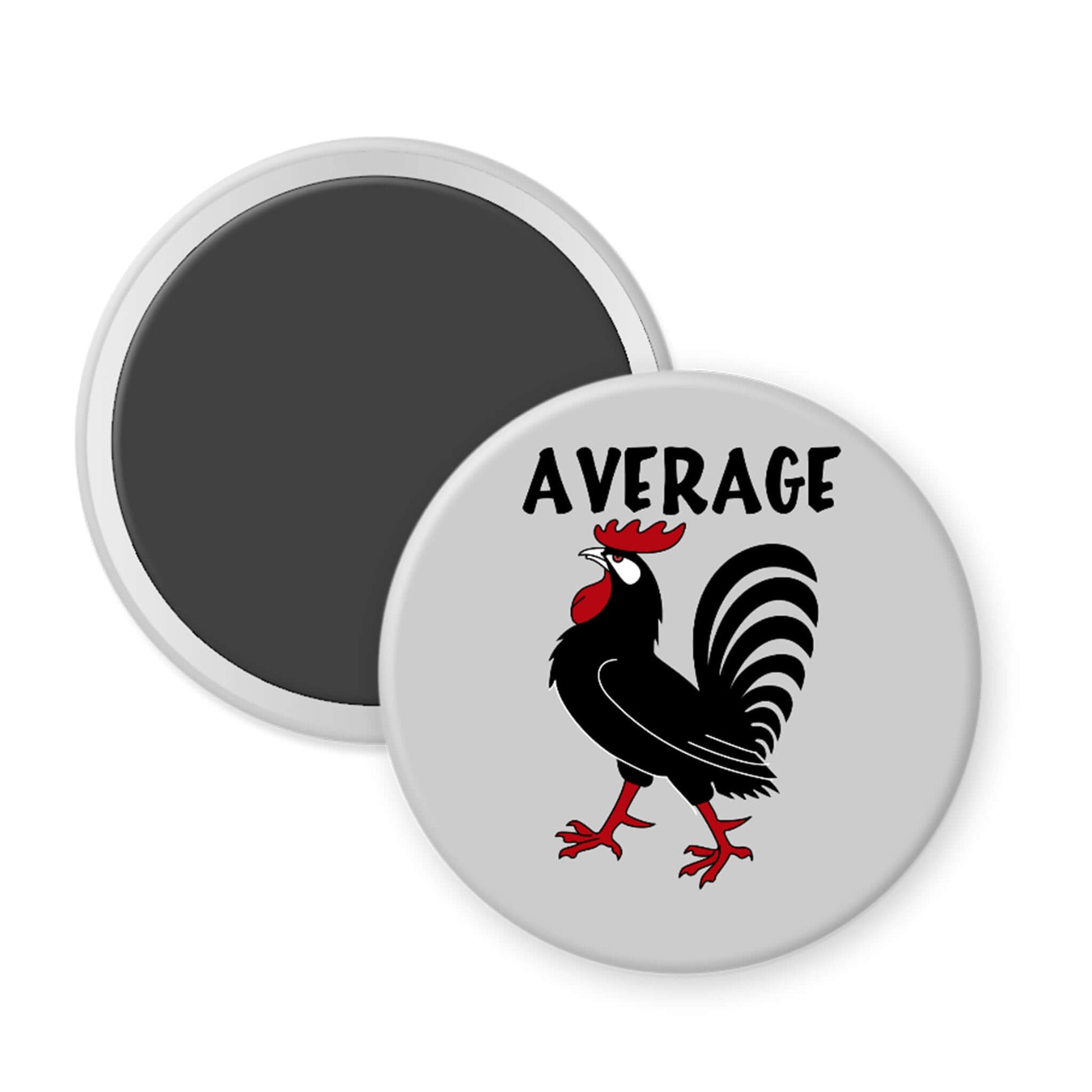 Round magnet with a rooster graphic and 'AVERAGE' text on a white background