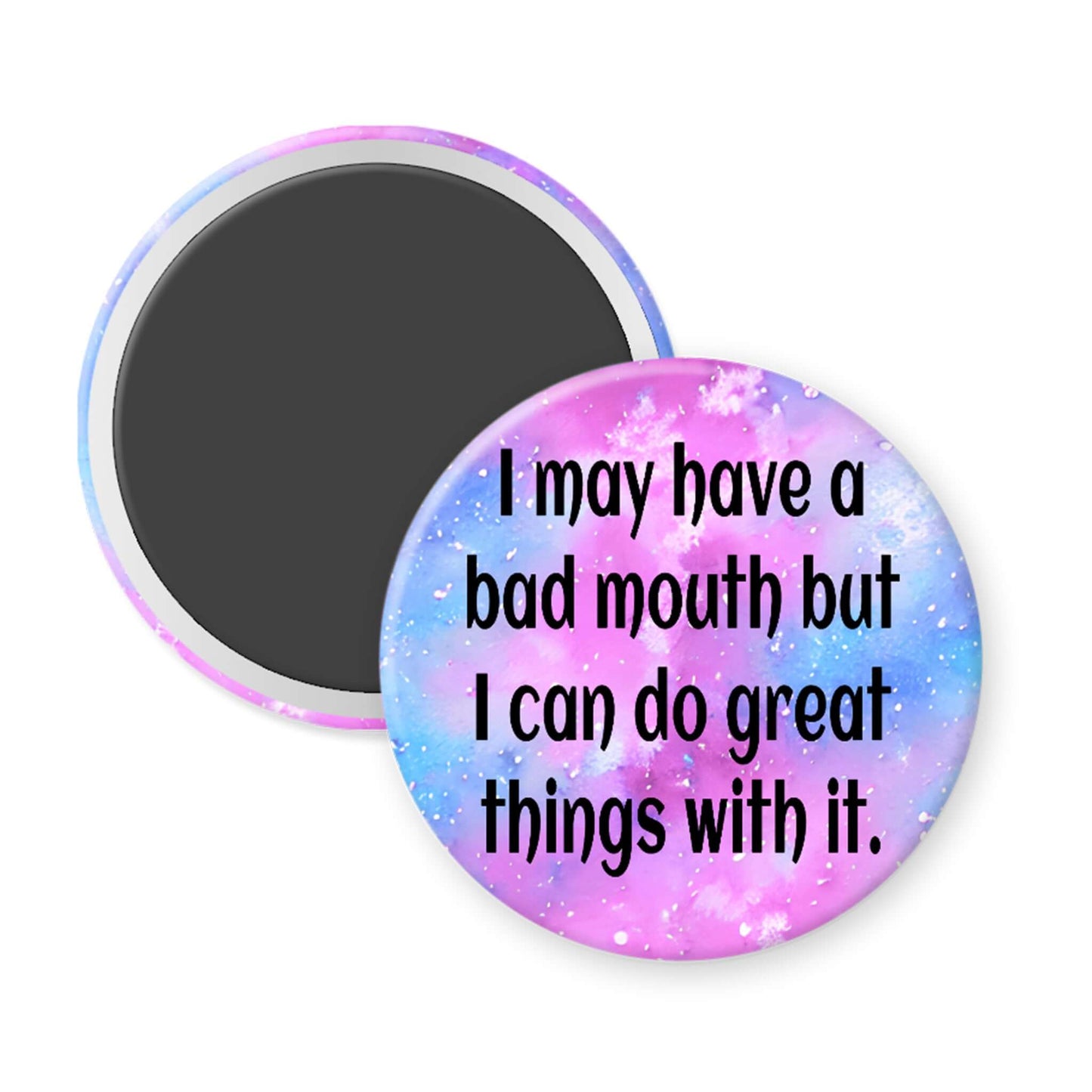 Round magnet with colorful gradient background and humorous quote on a white background