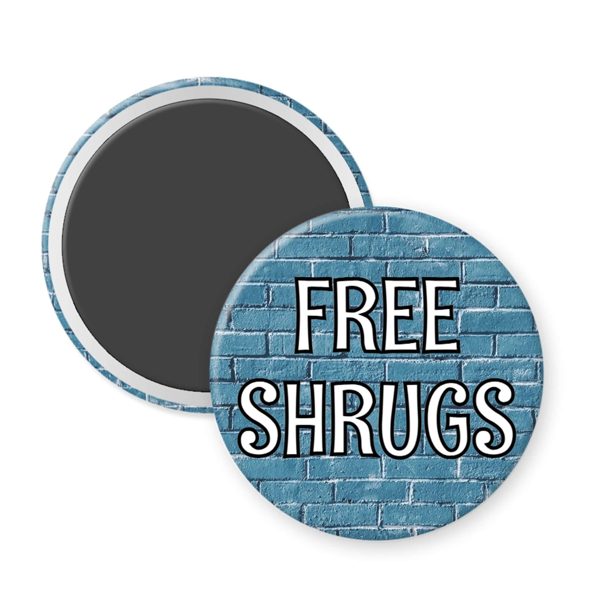 Round magnet with 'FREE SHRUGS' text on a blue brick pattern