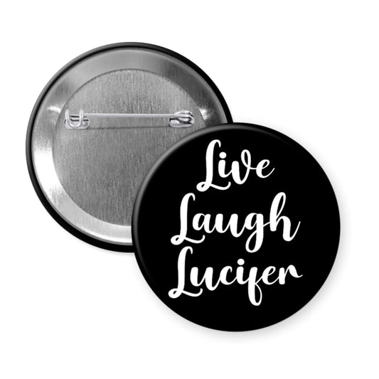 Live Laugh Lucifer parody pinback button.