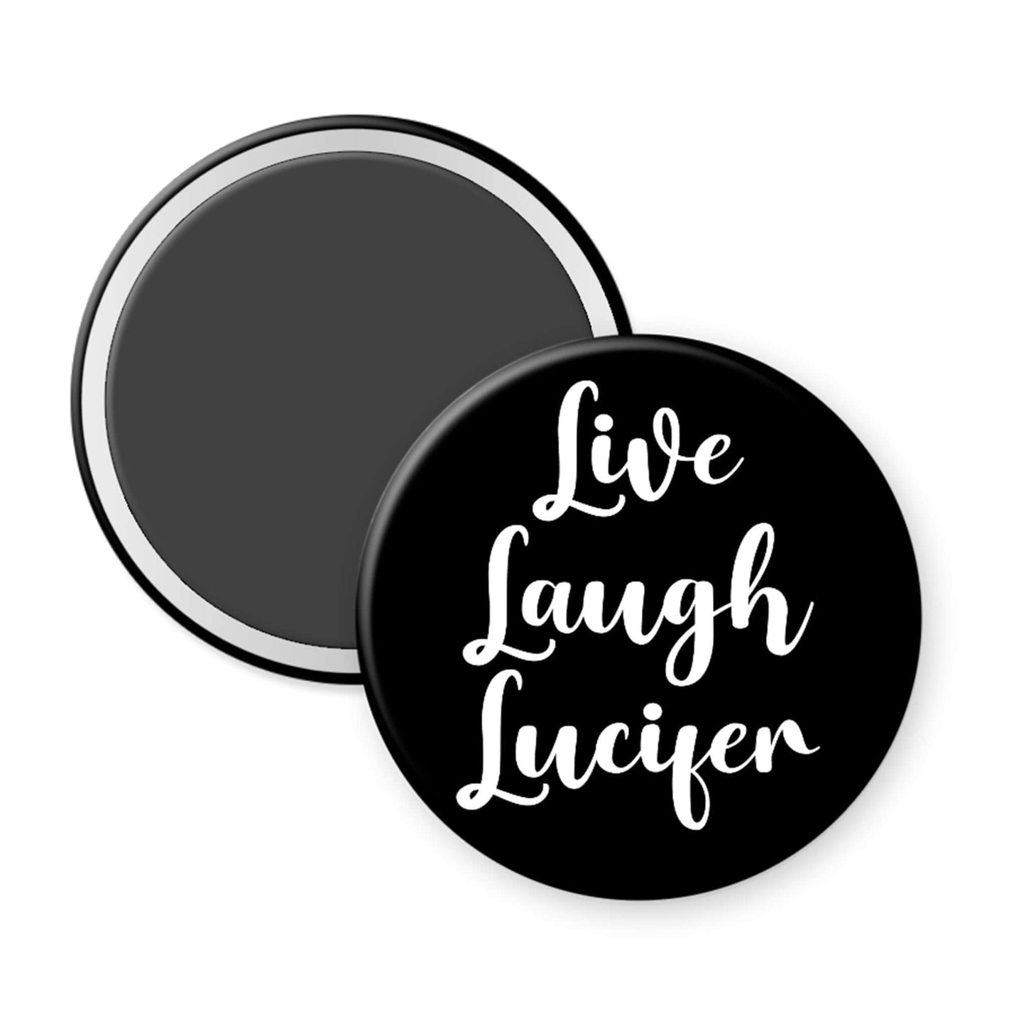 Round black magnet with 'Live Laugh Lucifer' text on a white background