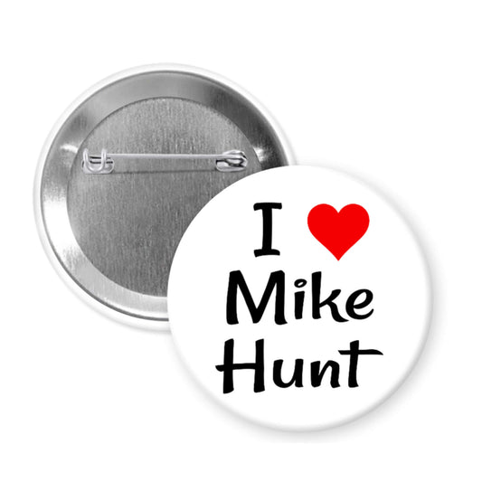 Button badge with 'I ❤️ Mike Hunt' text on a white background