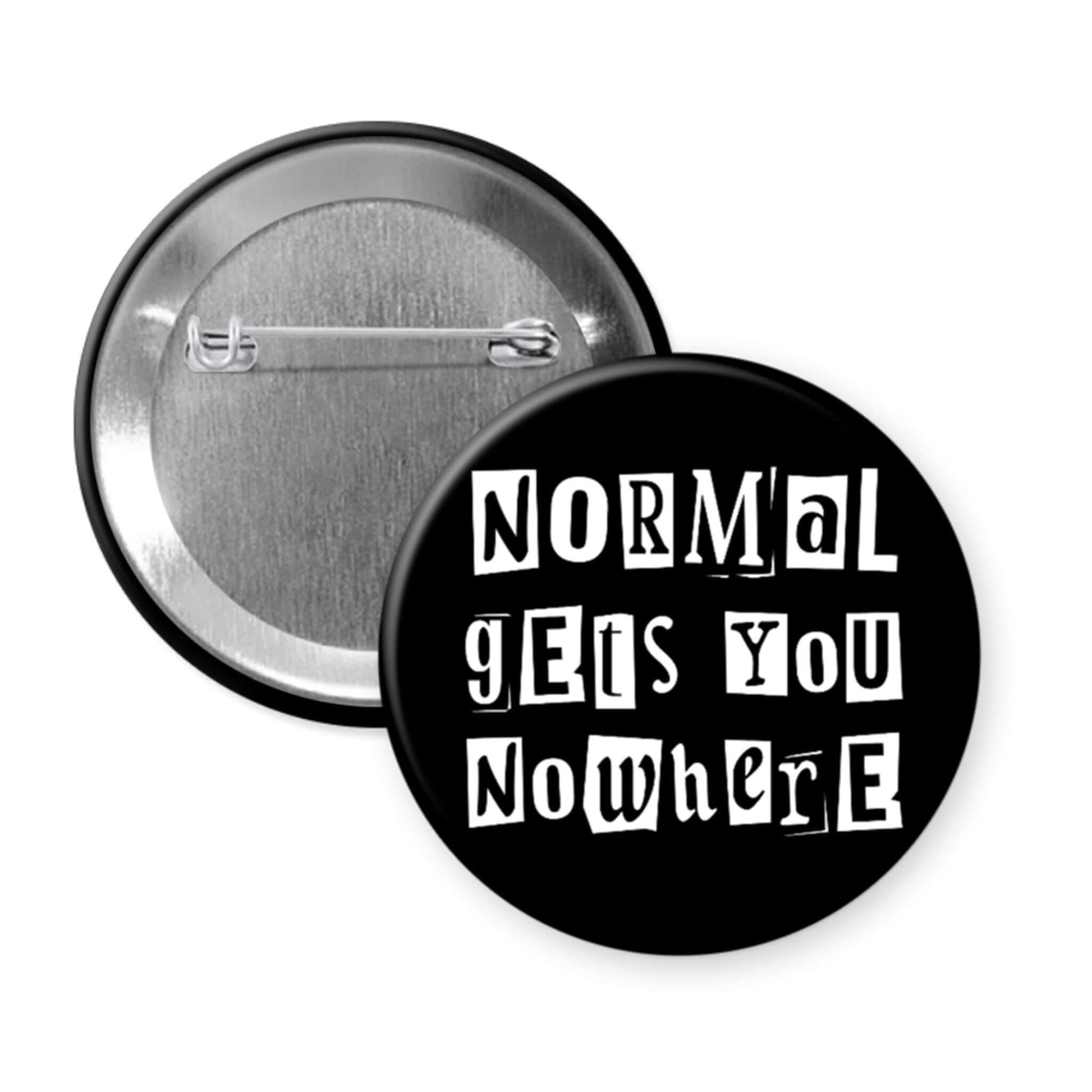 Button badge with 'Normal gets you nowhere' text on a black background