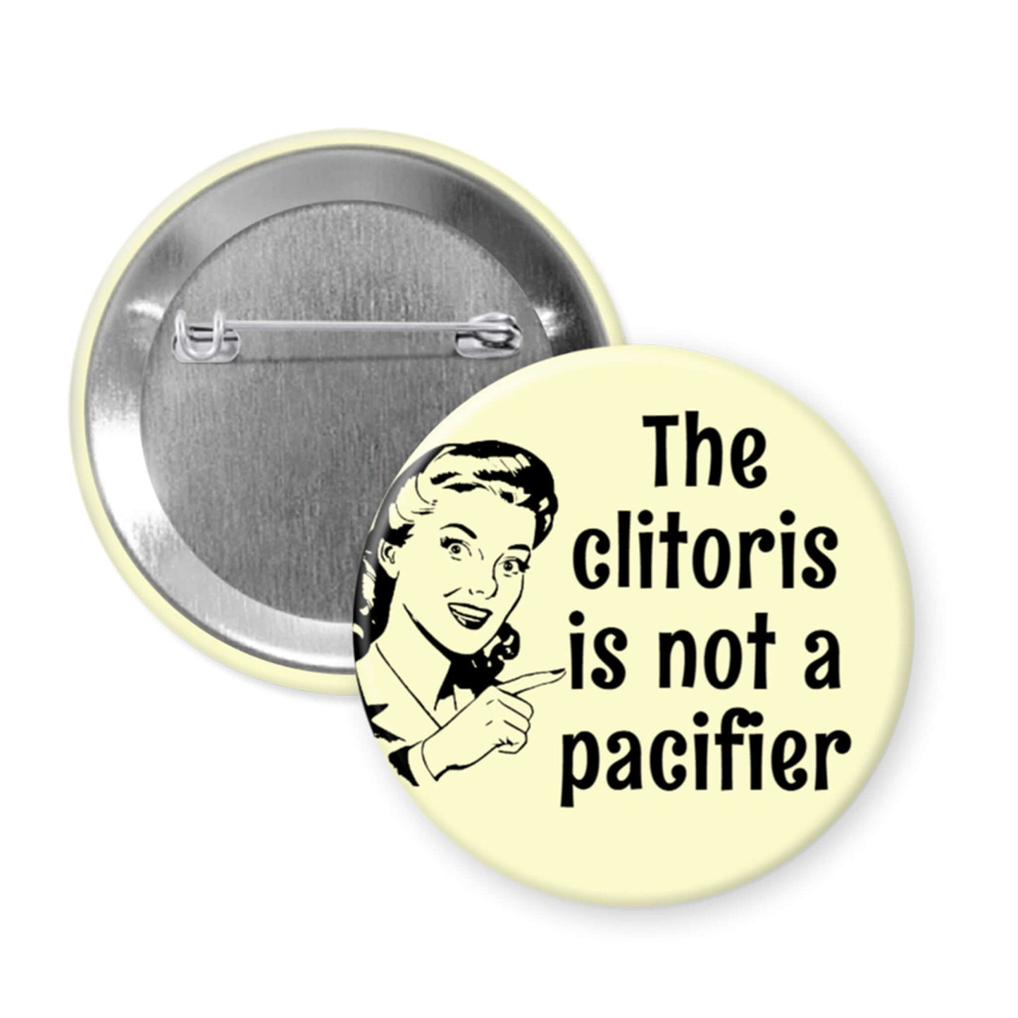 Button with a graphic and text 'The clitoris is not a pacifier' on a white background