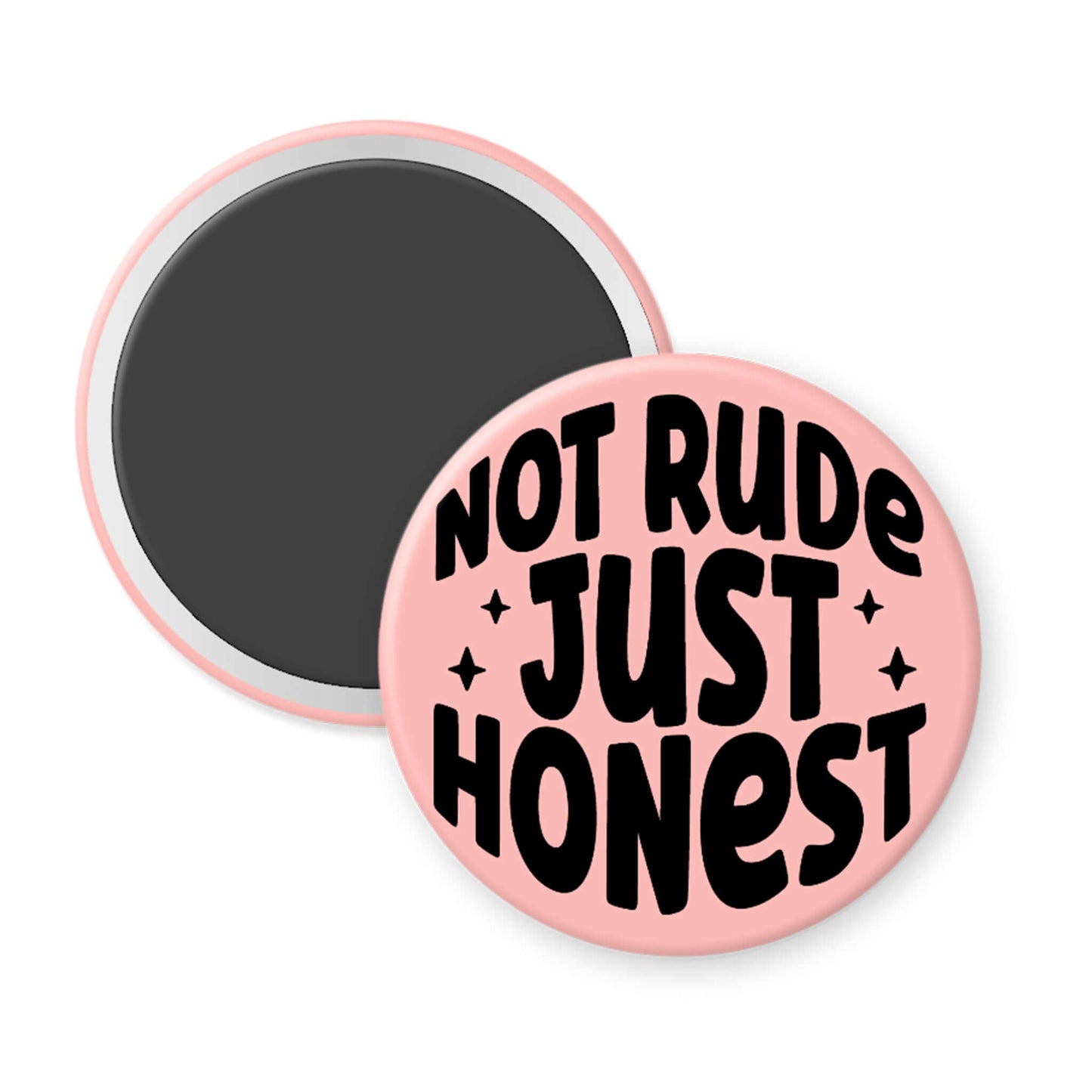 Round peach magnet with 'Not Rude Just Honest' text on a white background
