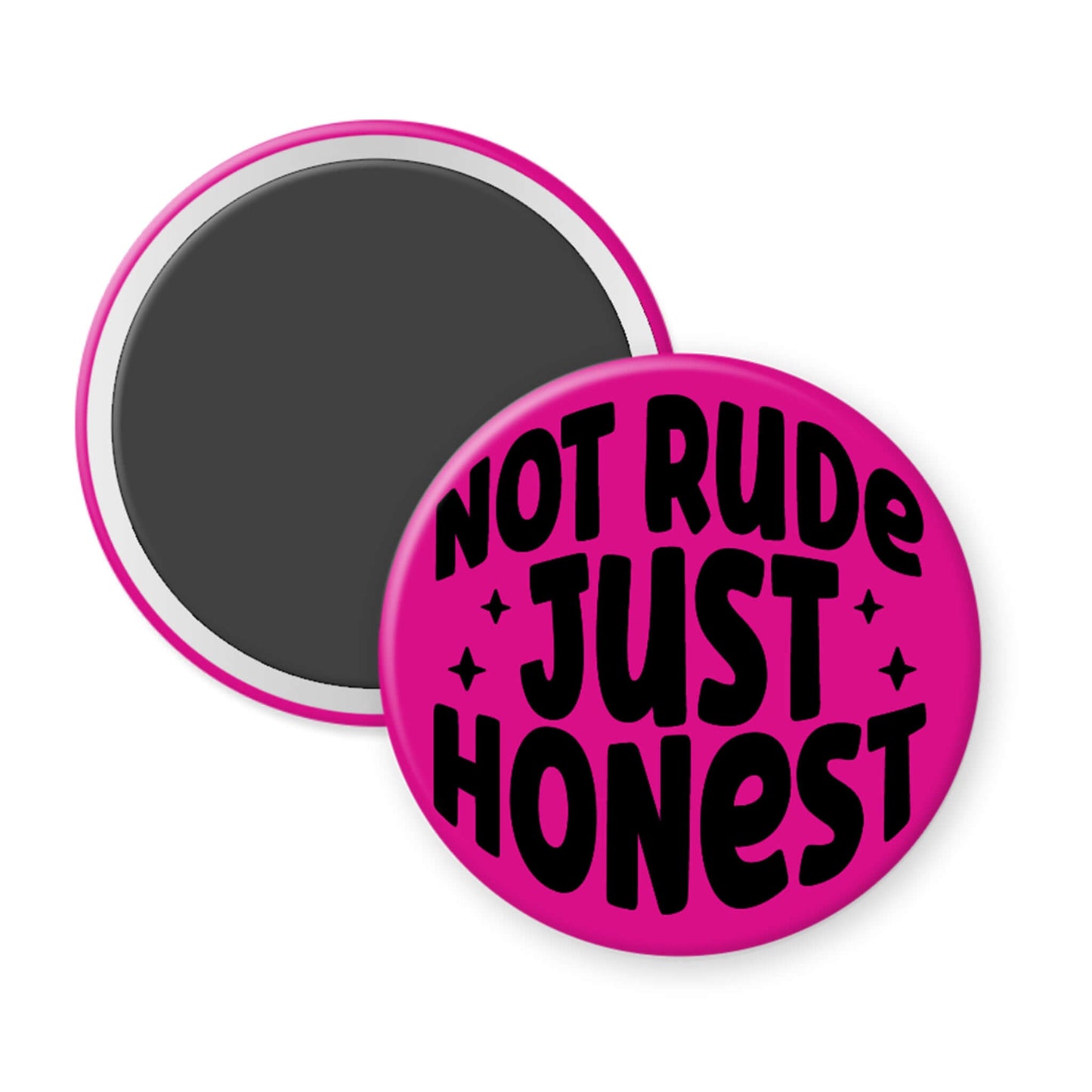 Pink button with 'Not Rude Just Honest' text on a white background