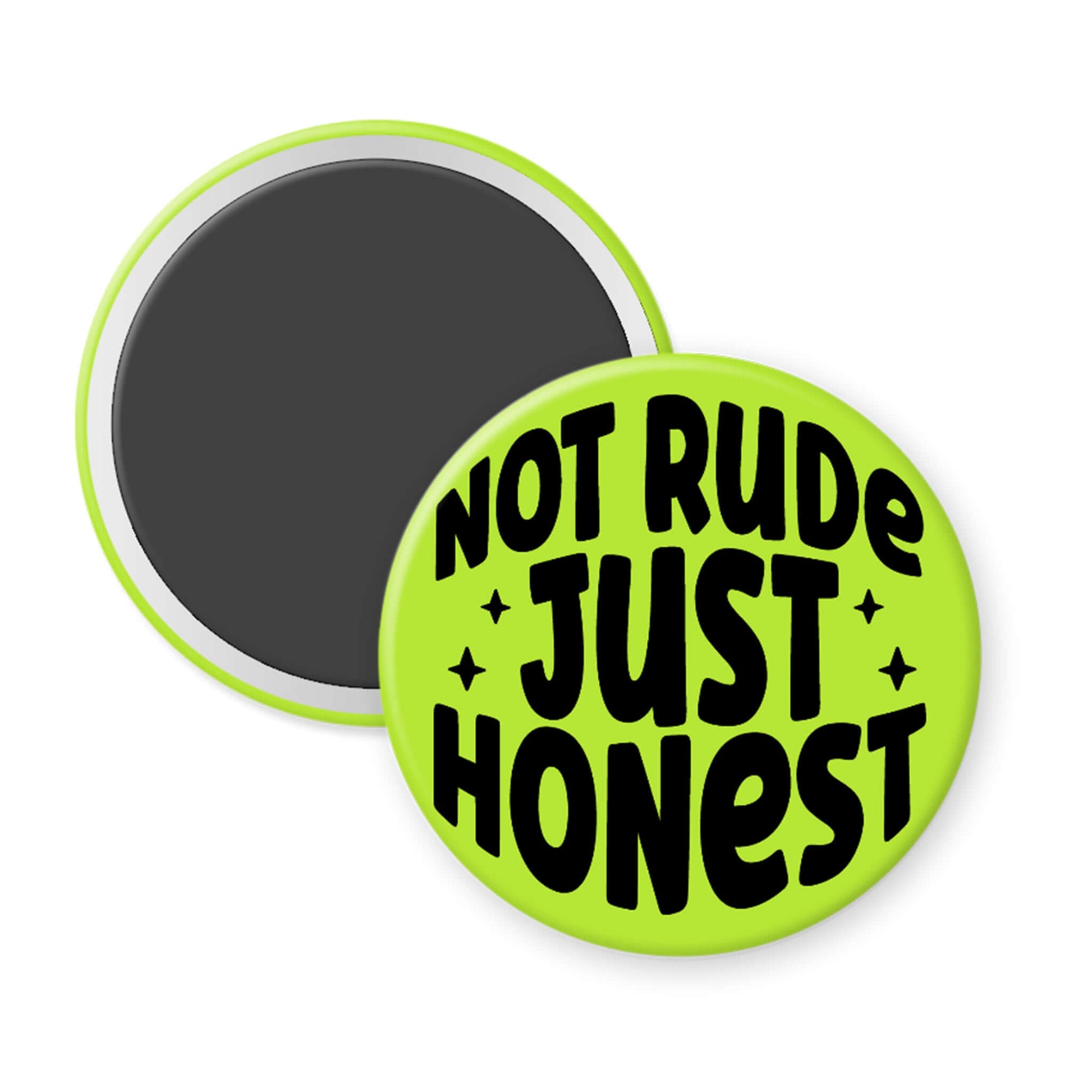Round magnet with 'Not Rude Just Honest' text on a green background