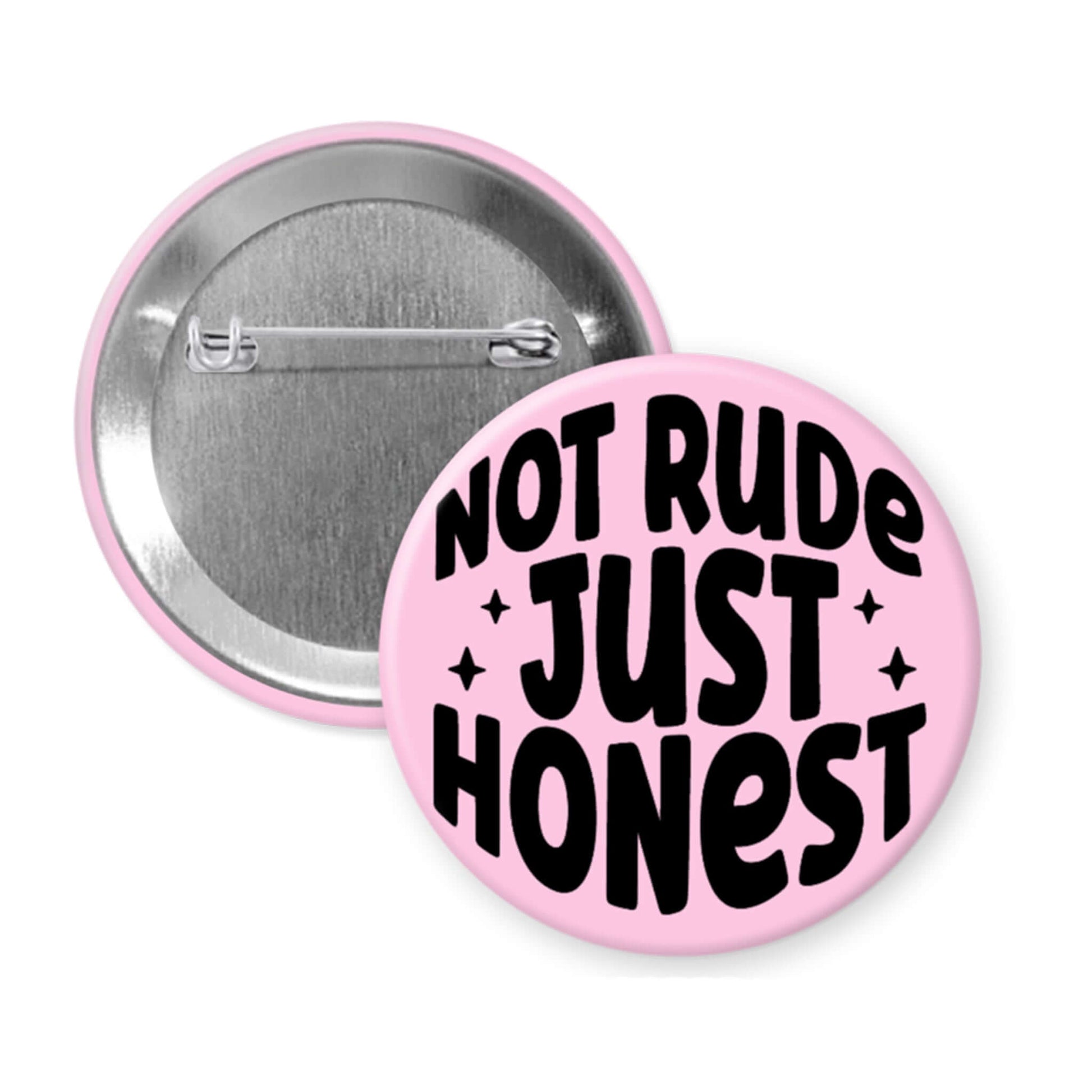 Pink button with 'Not Rude Just Honest' text on a white background