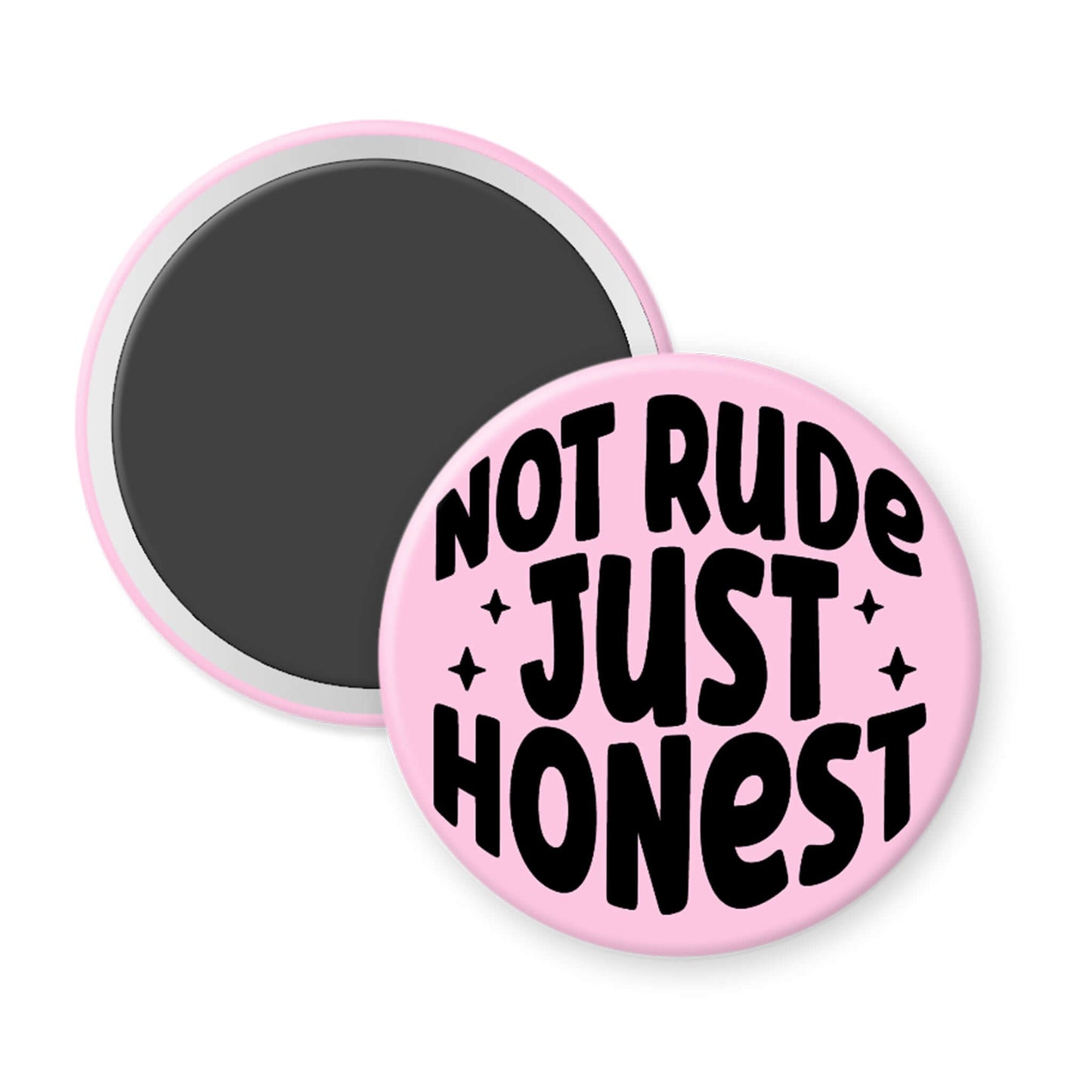 Pink button with 'Not Rude Just Honest' text on a white background