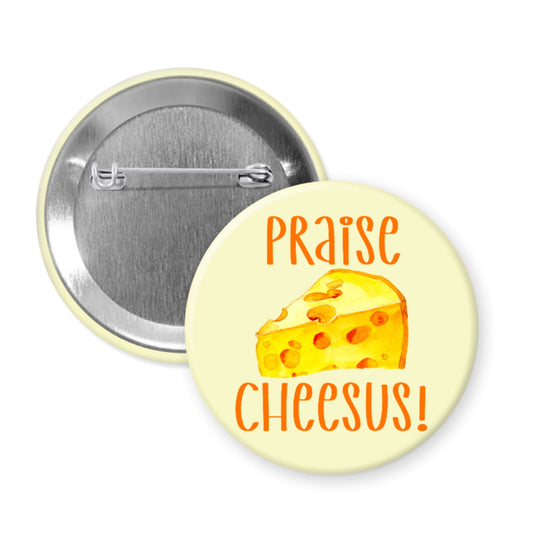 Praise cheesus funny cheese pinback button.