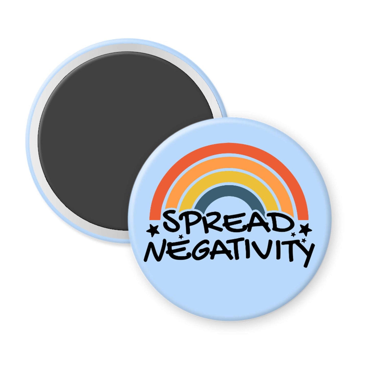 Round magnet with rainbow and text 'Spread Negativity' on a light blue background