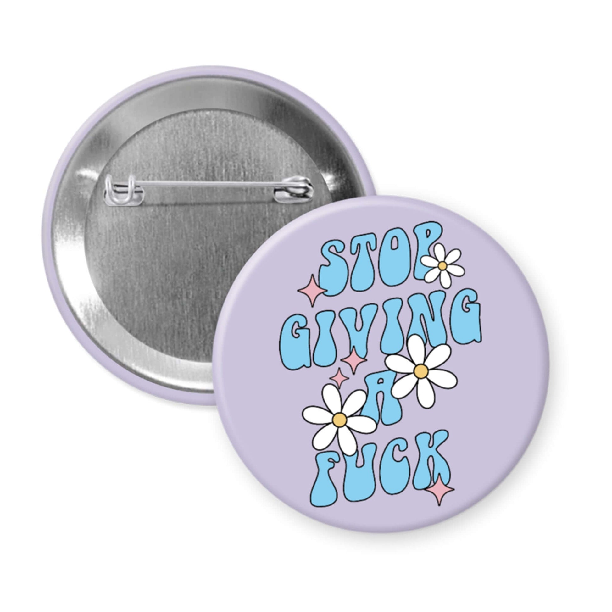 Button badge with text 'Stop Giving a F*ck' and flowers on a light purple background