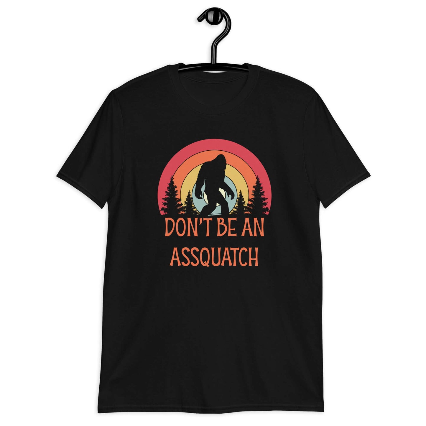 Black t-shirt with sasquatch graphic with sasquatch graphic and the words don't be an assquatch printed on the front.