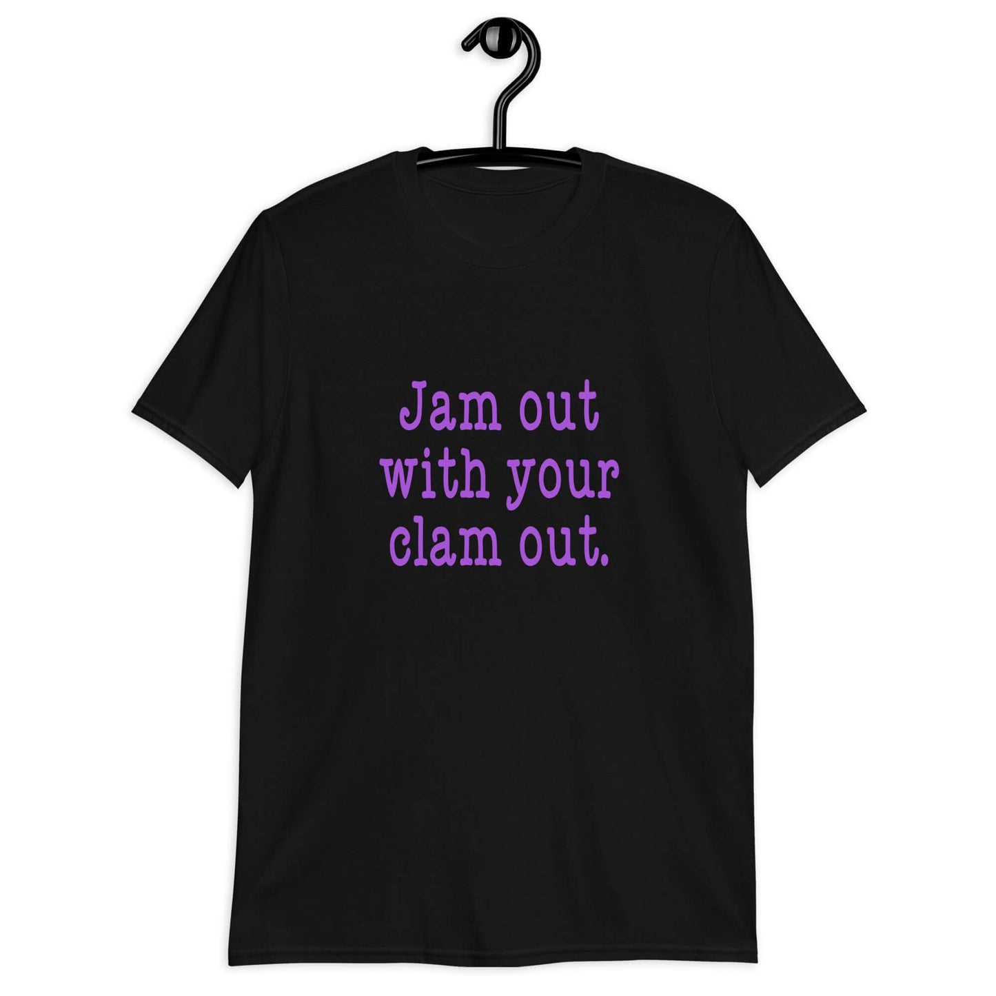 Black t-shirt with the phrase Jam out with your clam out printed on the front in purple.