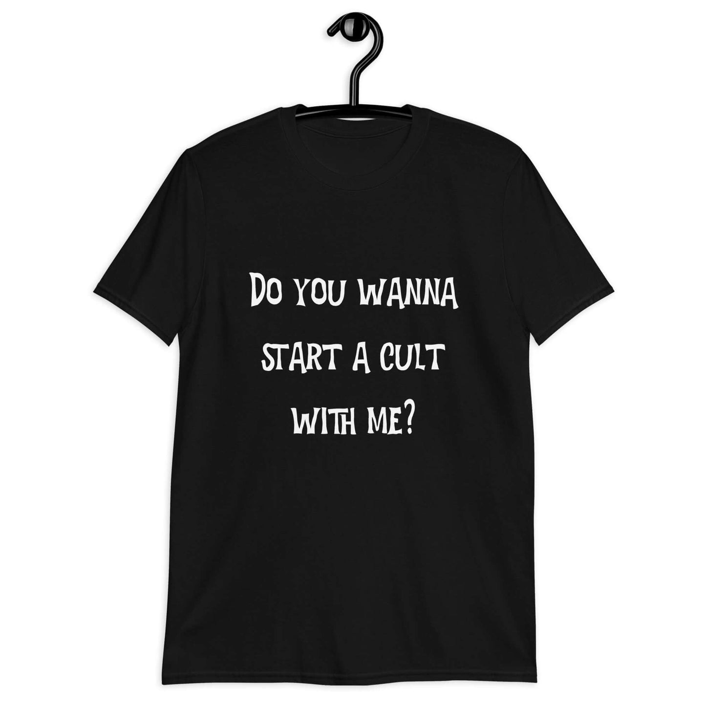 Black t-shirt with the question Do you wanna start a cult with me printed on the front.