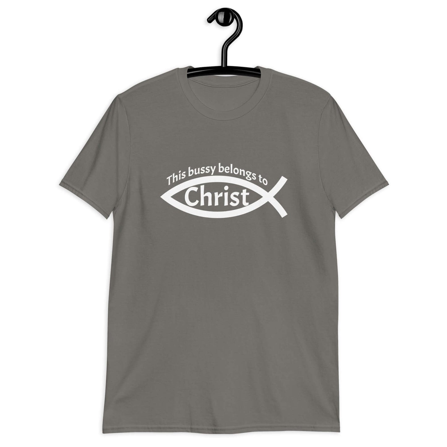 Charcoal grey t-shirt with This bussy belongs to Christ inside of a Christian fish symbol printed on the front.