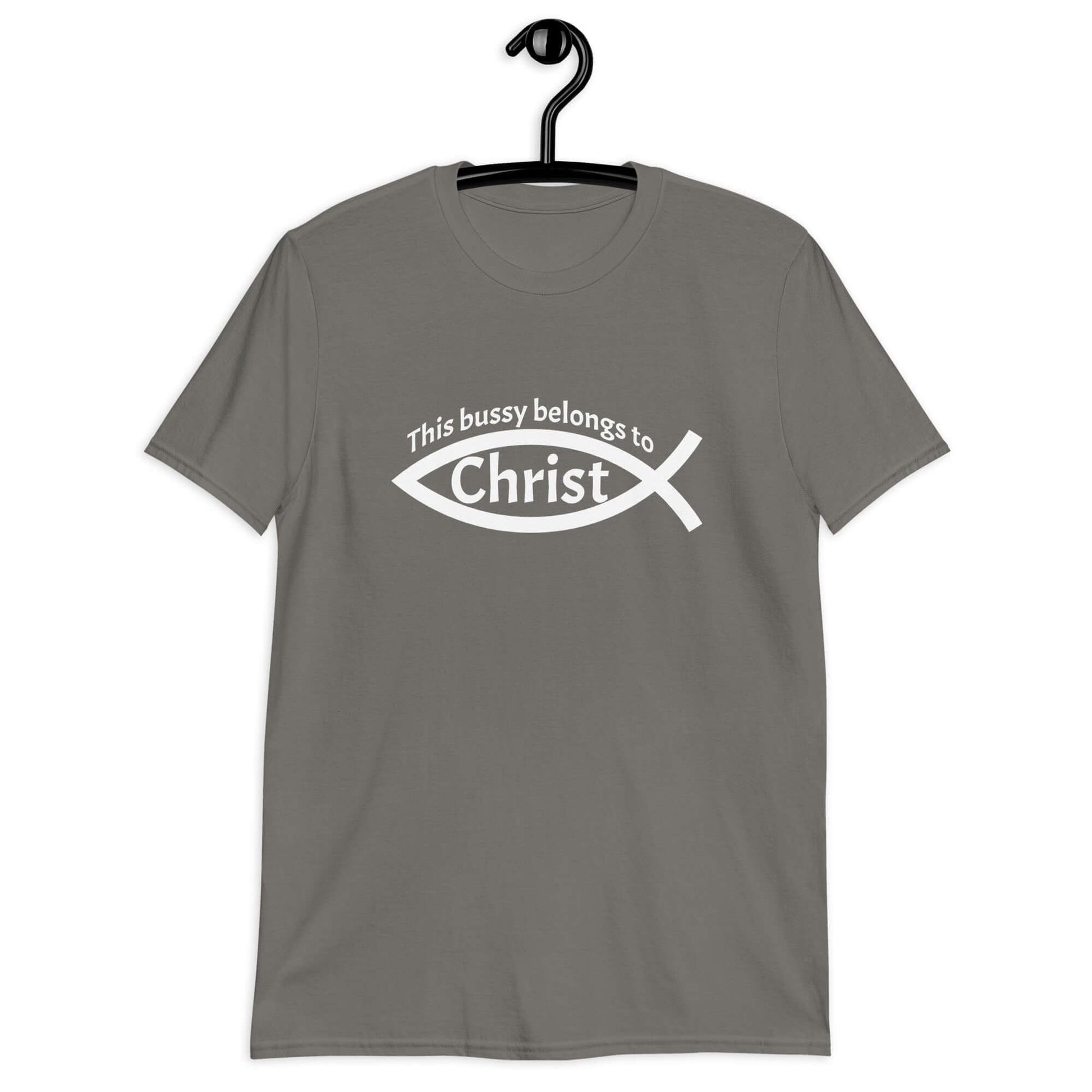 Charcoal grey t-shirt with This bussy belongs to Christ inside of a Christian fish symbol printed on the front.